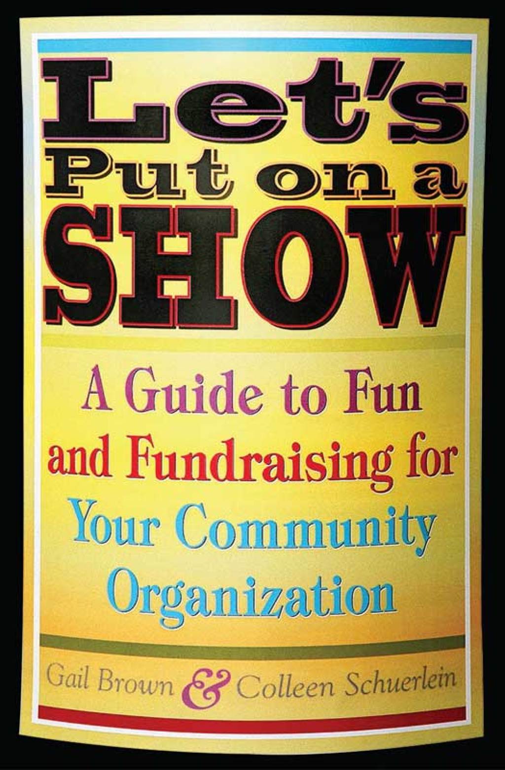 Let's Put on a Show A Guide to Fun and Fundraising for Your Community Organization - (PDF/EPUB Version)