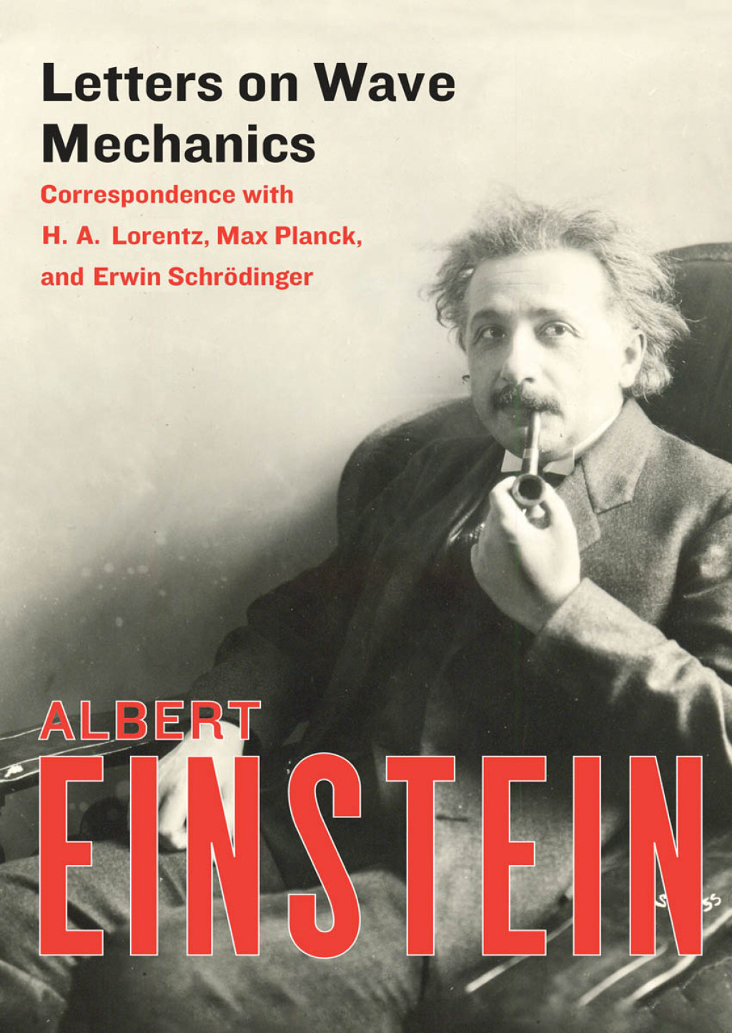 Letters on Wave Mechanics Correspondence with H. A. Lorentz, Max Planck, and Erwin SchrÃ¶dinger - (PDF/EPUB Version)