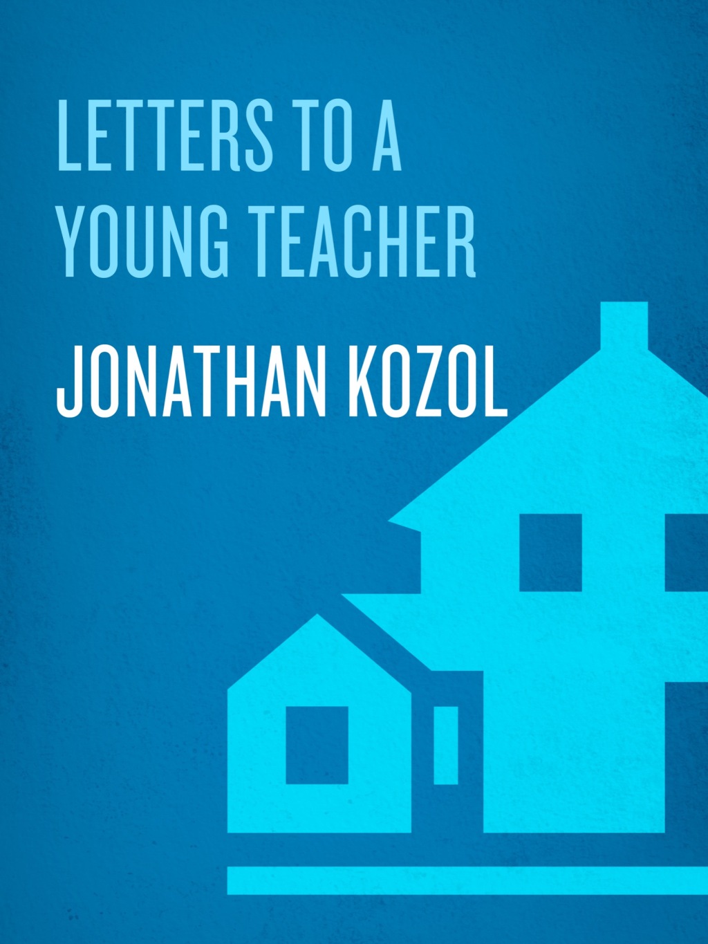 Letters to a Young Teacher - (PDF/EPUB Version)
