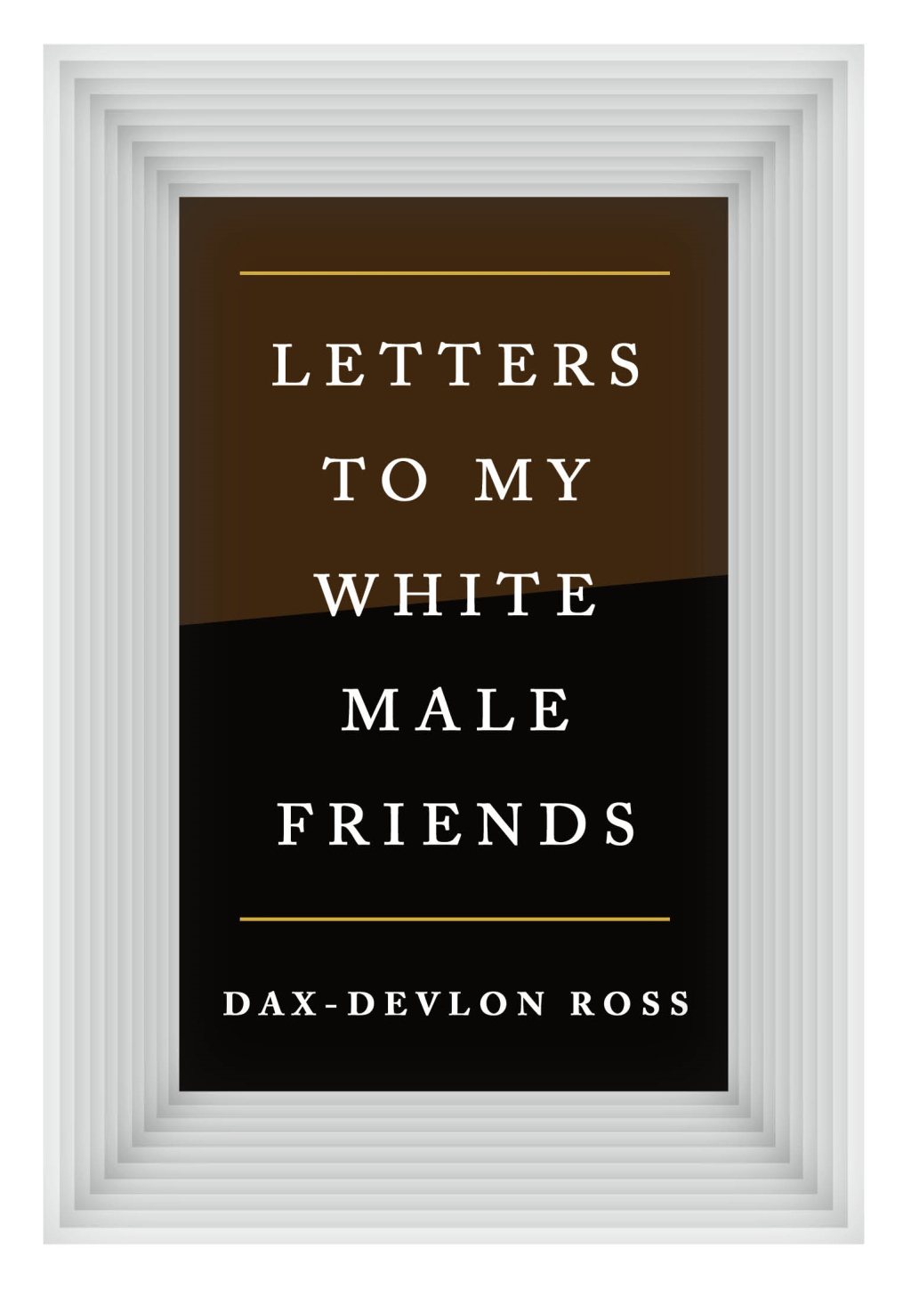 Letters to My White Male Friends - (PDF/EPUB Version)