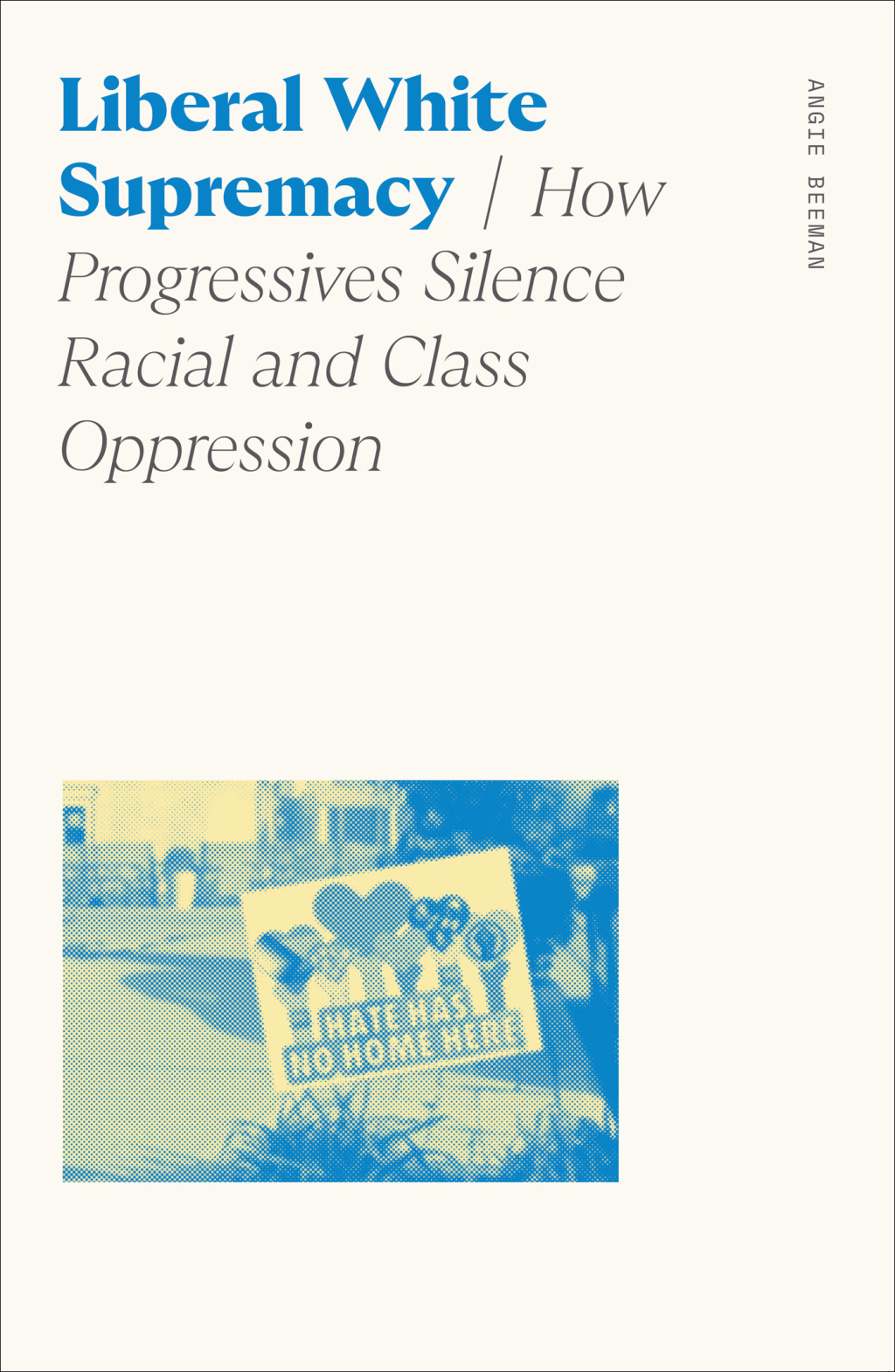 Liberal White Supremacy How Progressives Silence Racial and Class Oppression - (PDF/EPUB Version)
