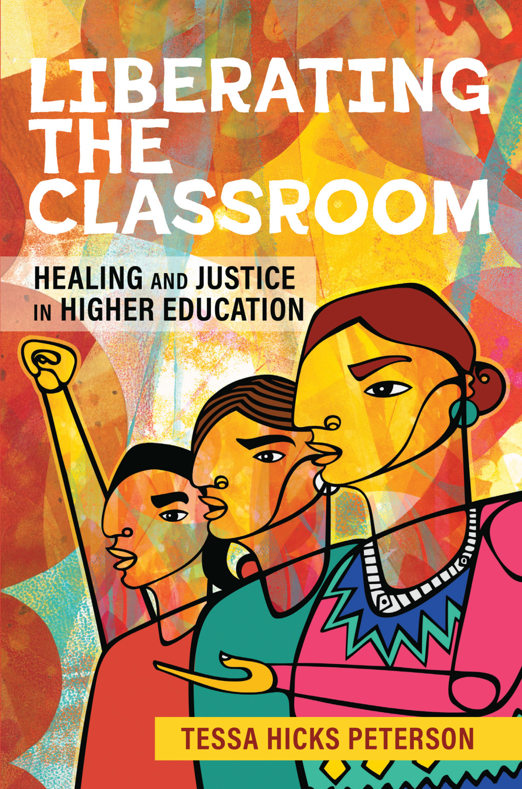 Liberating the Classroom Healing and Justice in Higher Education - (PDF/EPUB Version)