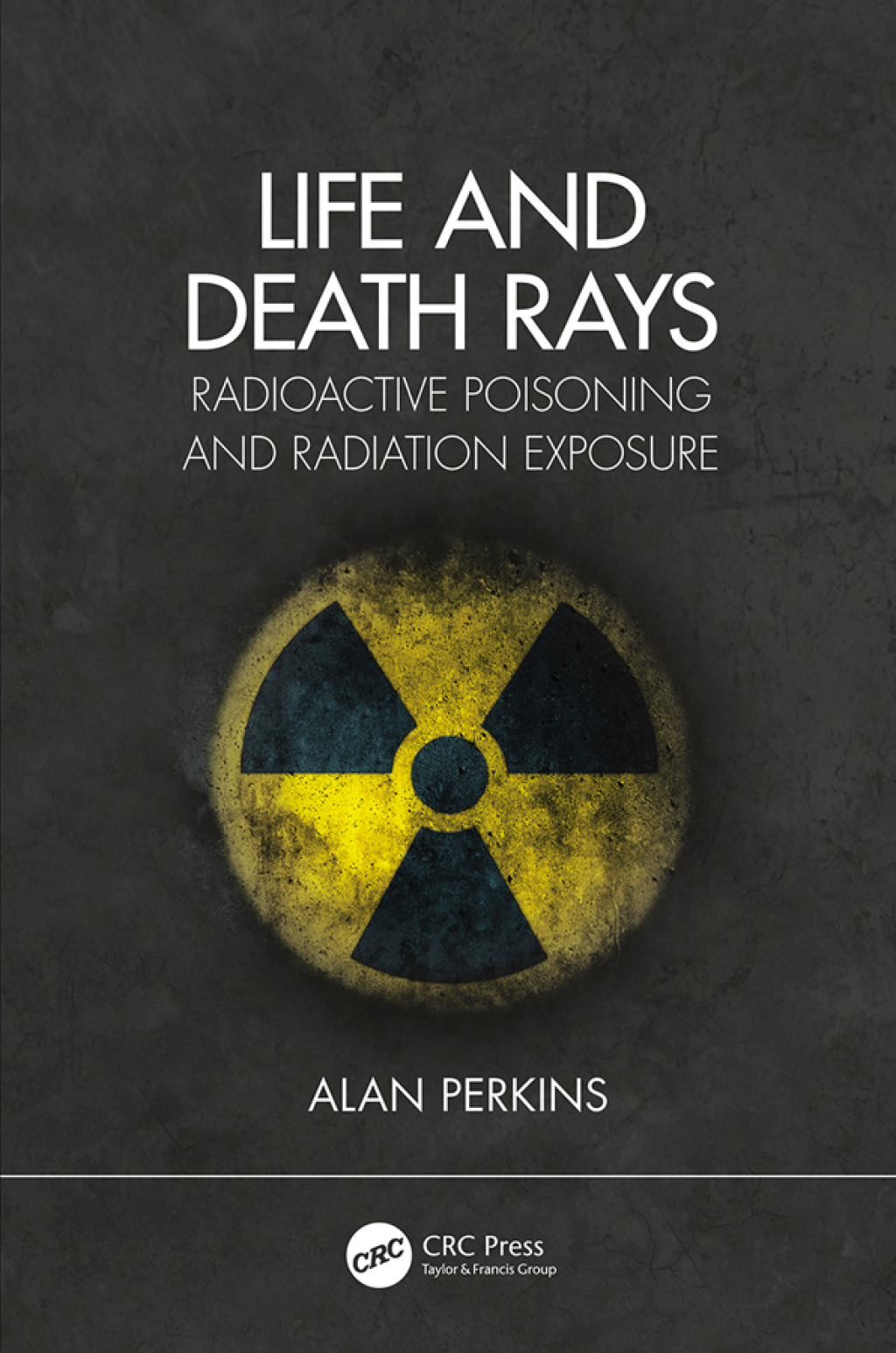 Life and Death Rays Radioactive Poisoning and Radiation Exposure 1st Edition - (PDF/EPUB Version)