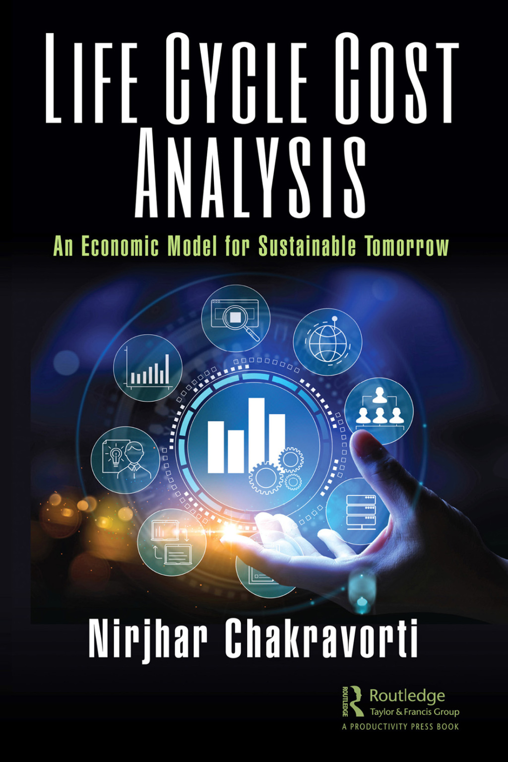 Life Cycle Cost Analysis An Economic Model for Sustainable Tomorrow 1st Edition - (PDF/EPUB Version)