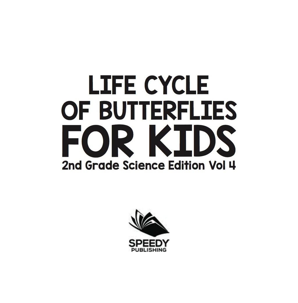 Life Cycle Of Butterflies for Kids | 2nd Grade Science Edition Vol 4 - (PDF/EPUB Version)