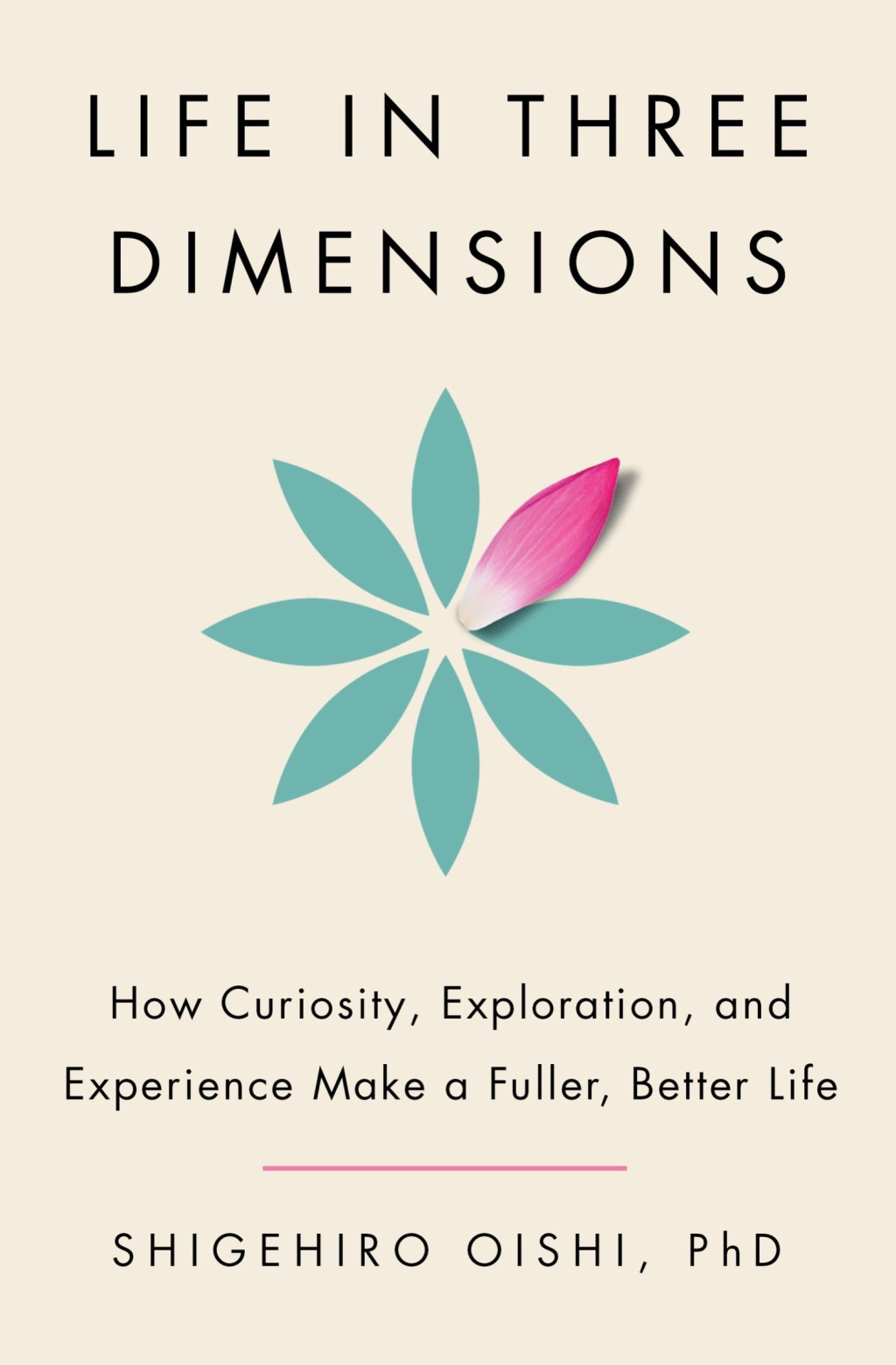 Life in Three Dimensions How Curiosity, Exploration, and Experience Make a Fuller, Better Life - (PDF/EPUB Version)