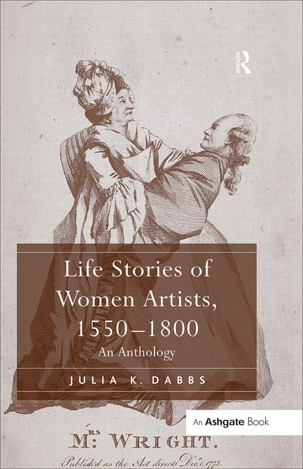 Life Stories of Women Artists, 1550â€“1800 An Anthology 1st Edition â€“ PDF/EPUB Version Downloadable