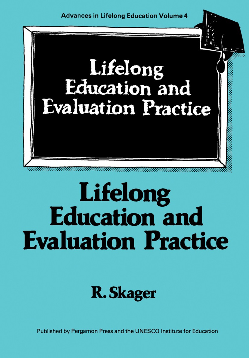 Lifelong Education and Evaluation Practice A study on the Development of a Framework for Designing Evaluation Systems at the School Stage in the Perspective of Lifelong Education - (PDF/EPUB Version)