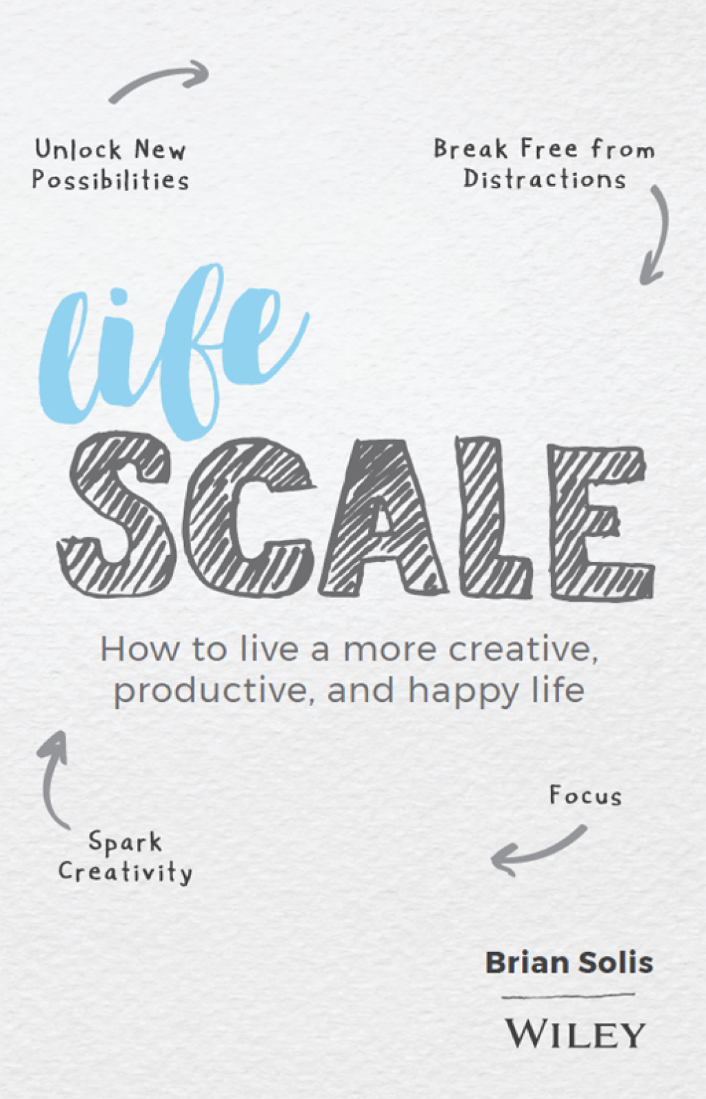 Lifescale How to Live a More Creative, Productive, and Happy Life 1st Edition - (PDF/EPUB Version)