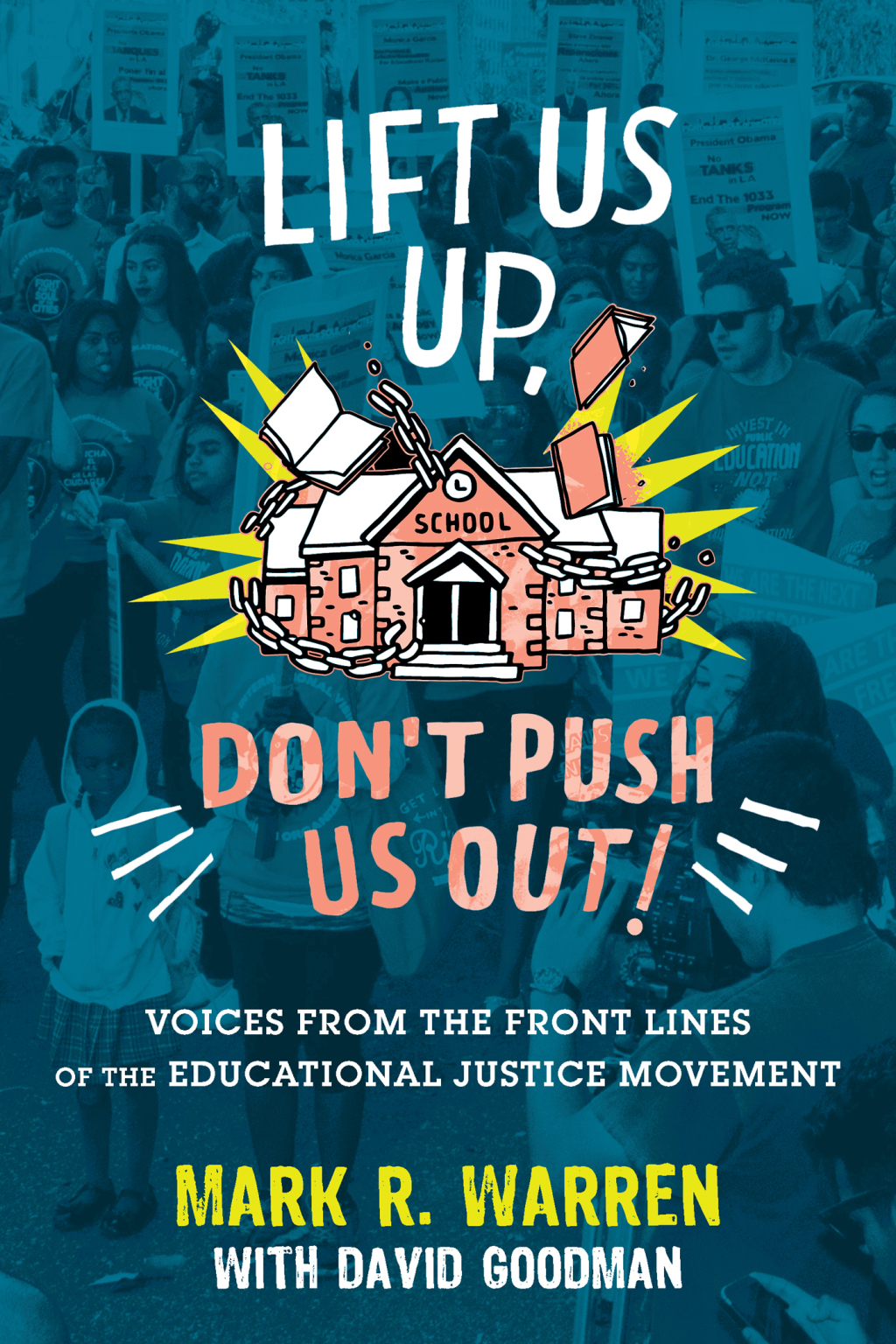 Lift Us Up, Don't Push Us Out! Voices from the Front Lines of the Educational Justice Movement - (PDF/EPUB Version)