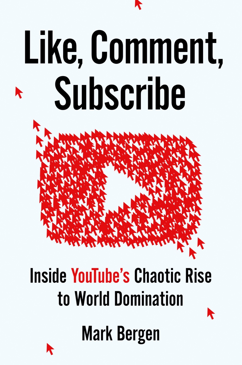 Like, Comment, Subscribe Inside YouTube's Chaotic Rise to World Domination - (PDF/EPUB Version)