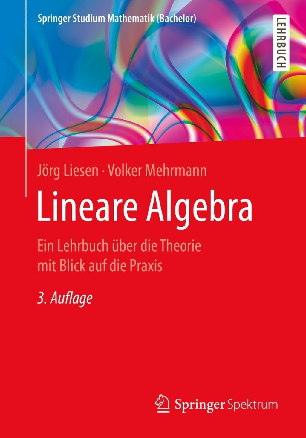 Lineare Algebra Ein Lehrbuch Ã¼ber die Theorie mit Blick auf die Praxis 3rd Edition - (PDF/EPUB Version)