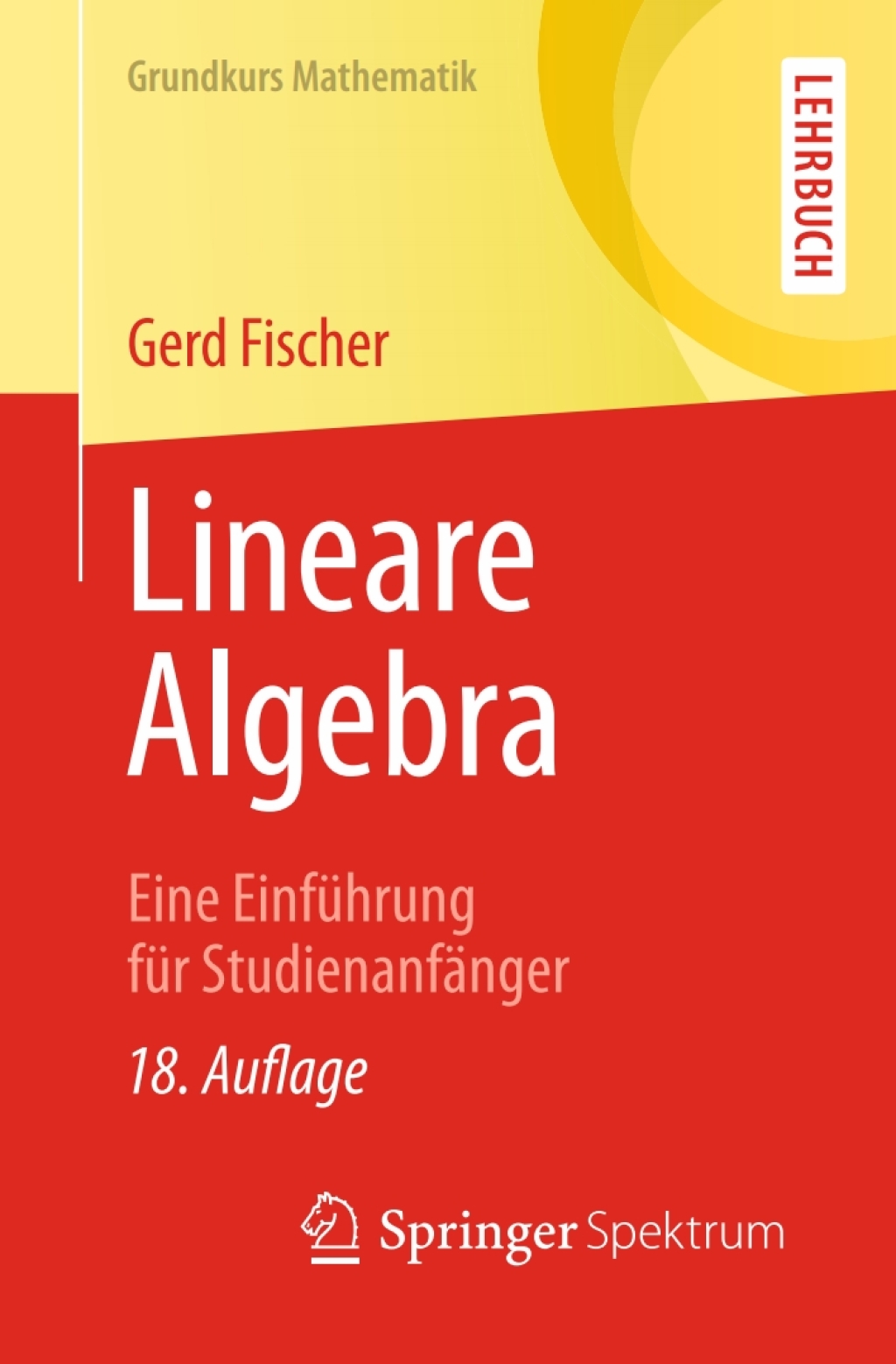Lineare Algebra Eine EinfÃ¼hrung fÃ¼r StudienanfÃ¤nger 18th Edition - (PDF/EPUB Version)