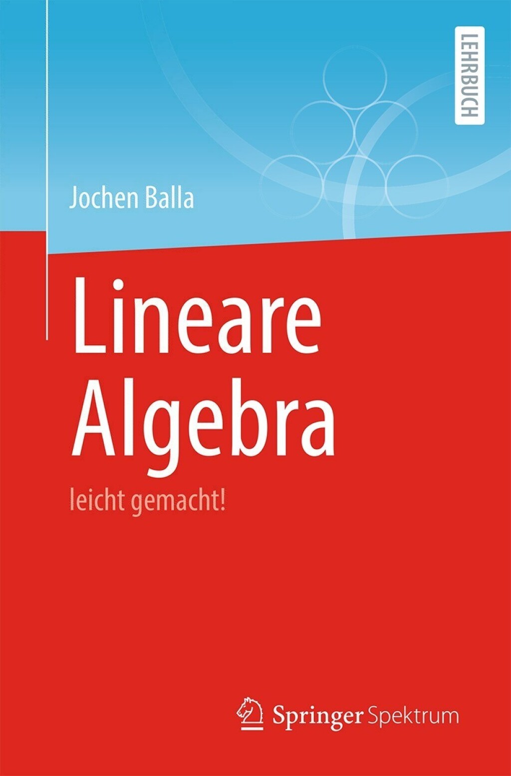 Lineare Algebra leicht gemacht! - (PDF/EPUB Version)