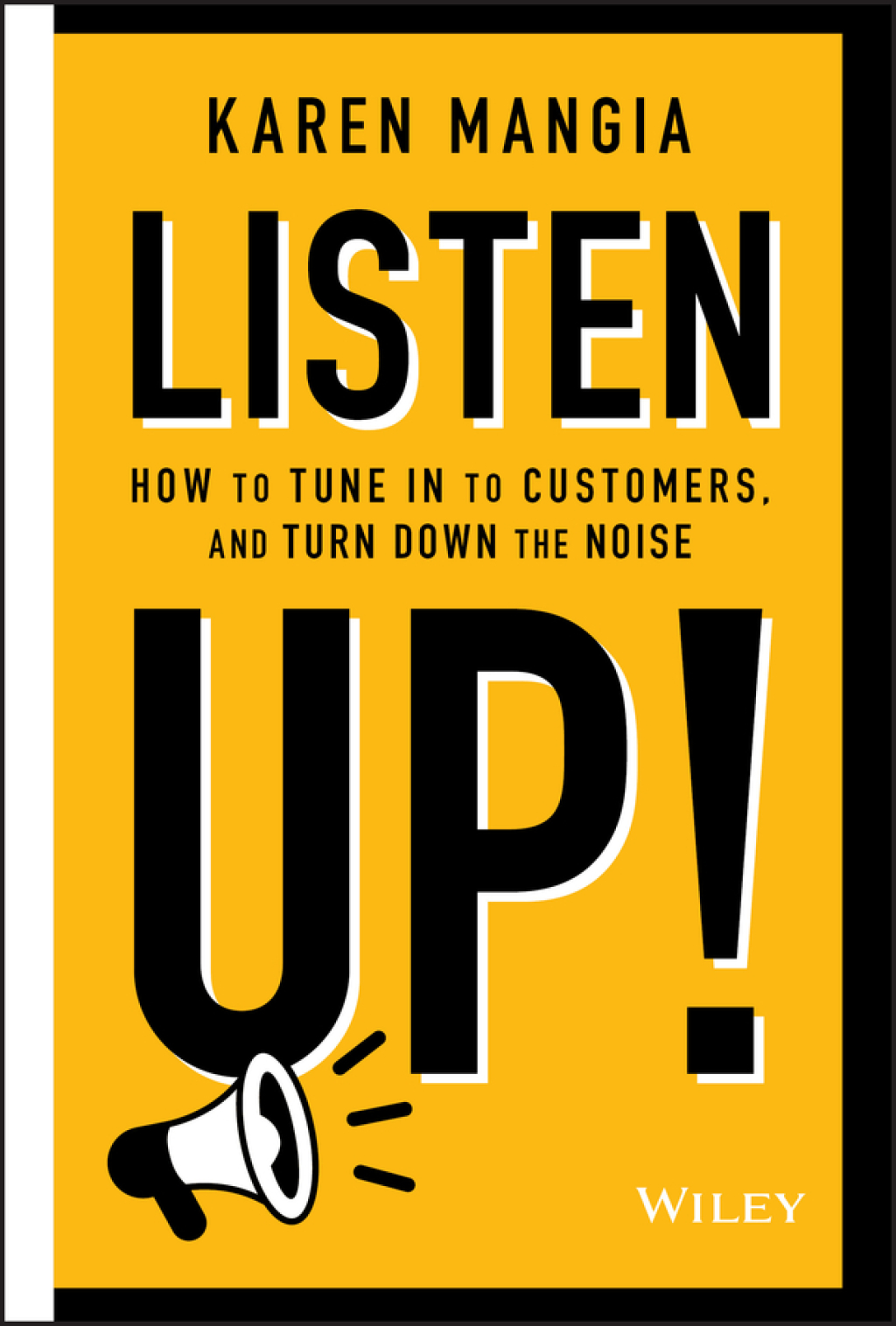 Listen Up!: How to Tune In to Customers and Turn Down the Noise How to Tune In to Customers and Turn Down the Noise 1st Edition - (PDF/EPUB Version)