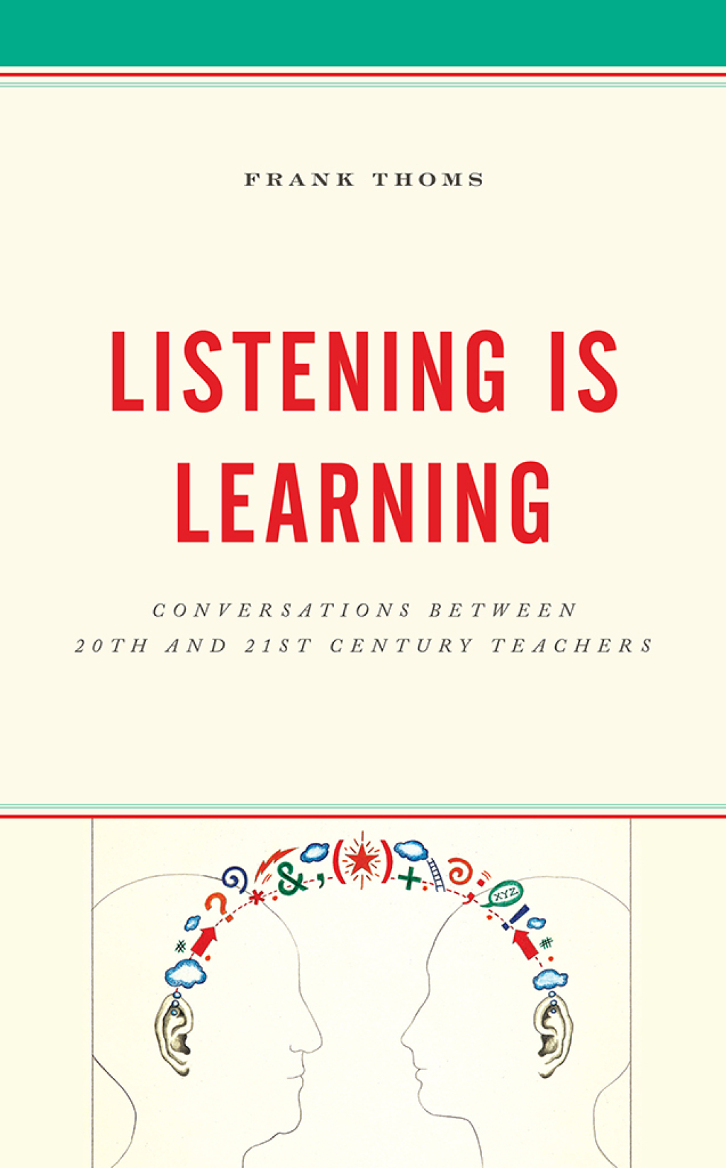 Listening Is Learning Conversations between 20th and 21st Century Teachers - (PDF/EPUB Version)