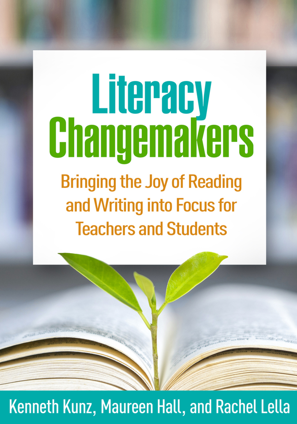 Literacy Changemakers Bringing the Joy of Reading and Writing into Focus for Teachers and Students - (PDF/EPUB Version)