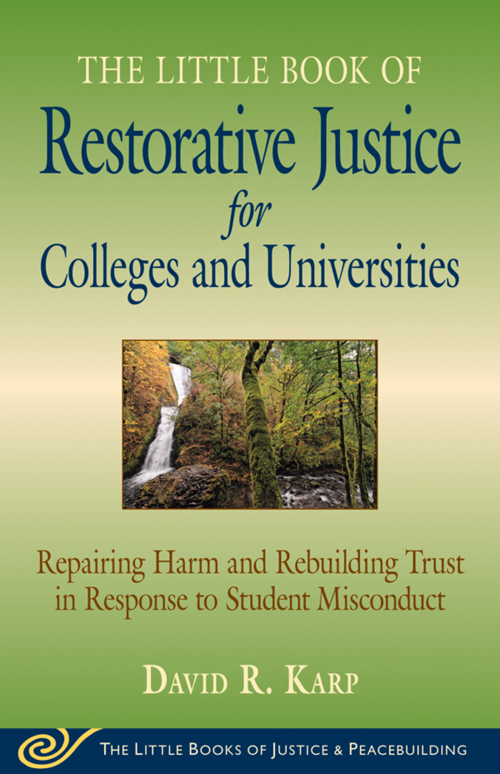 Little Book of Restorative Justice for Colleges and Universities Repairing Harm And Rebuilding Trust In Response To Student Misconduct - (PDF/EPUB Version)