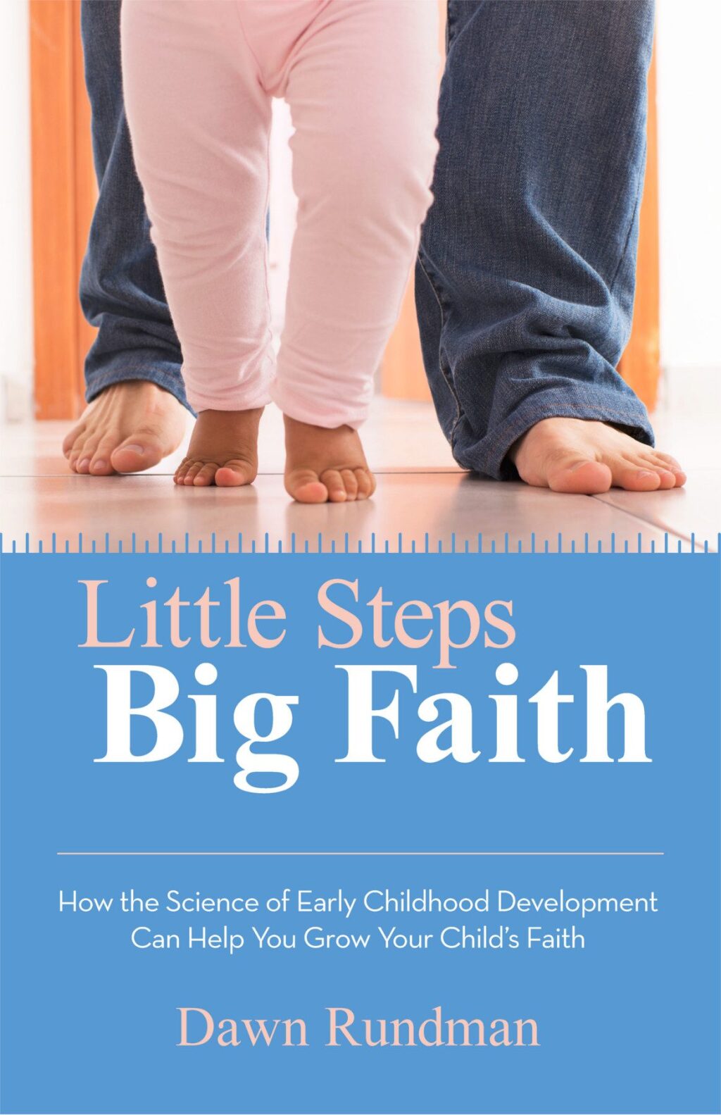 Little Steps, Big Faith: How the Science of Early Childhood Development Can Help You Grow Your Child's Faith How the Science of Early Childhood Development Can Help You Grow Your Child's Faith - (PDF/EPUB Version)