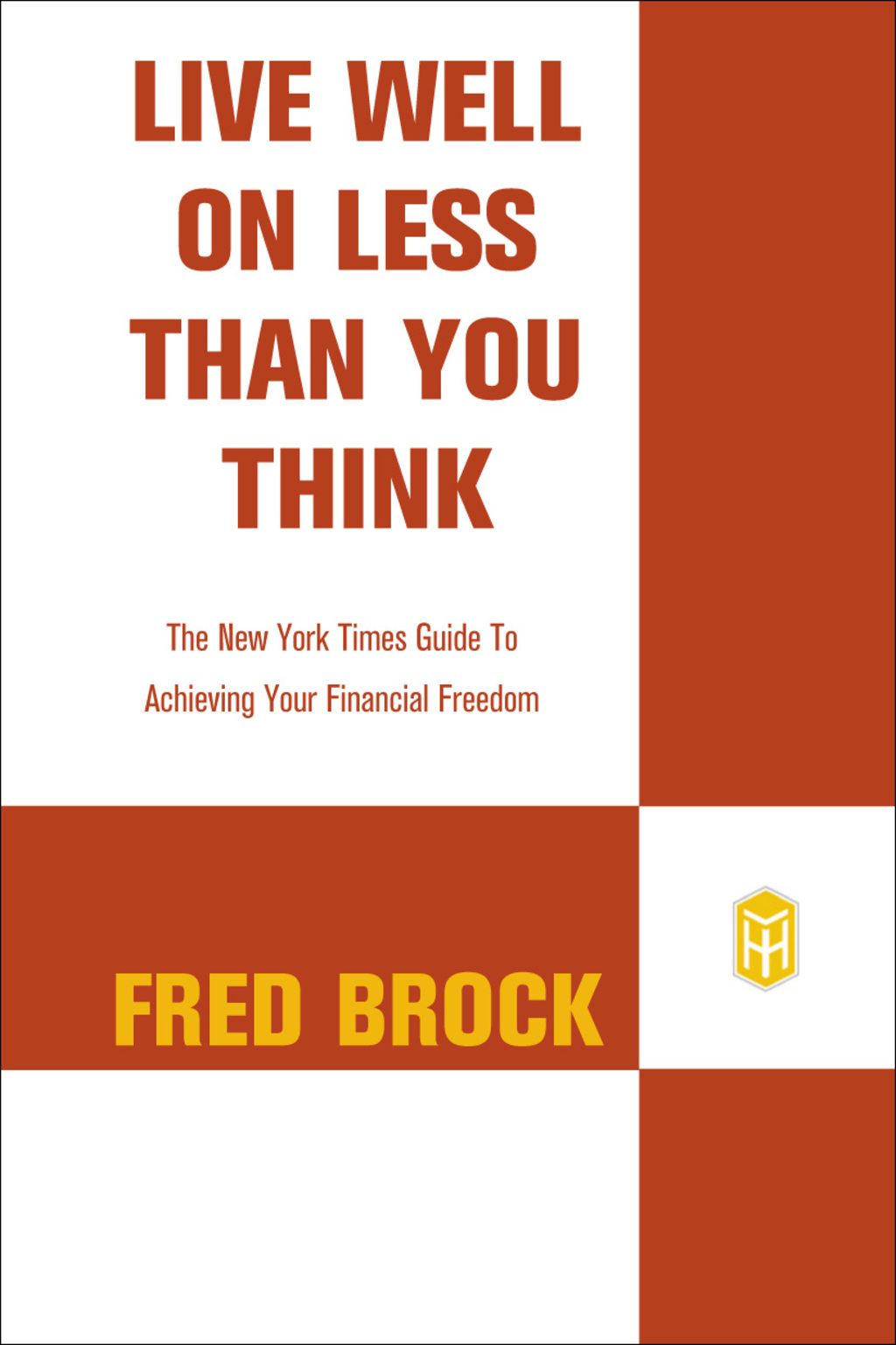 Live Well on Less Than You Think The New York Times Guide to Achieving Your Financial Freedom - (PDF/EPUB Version)