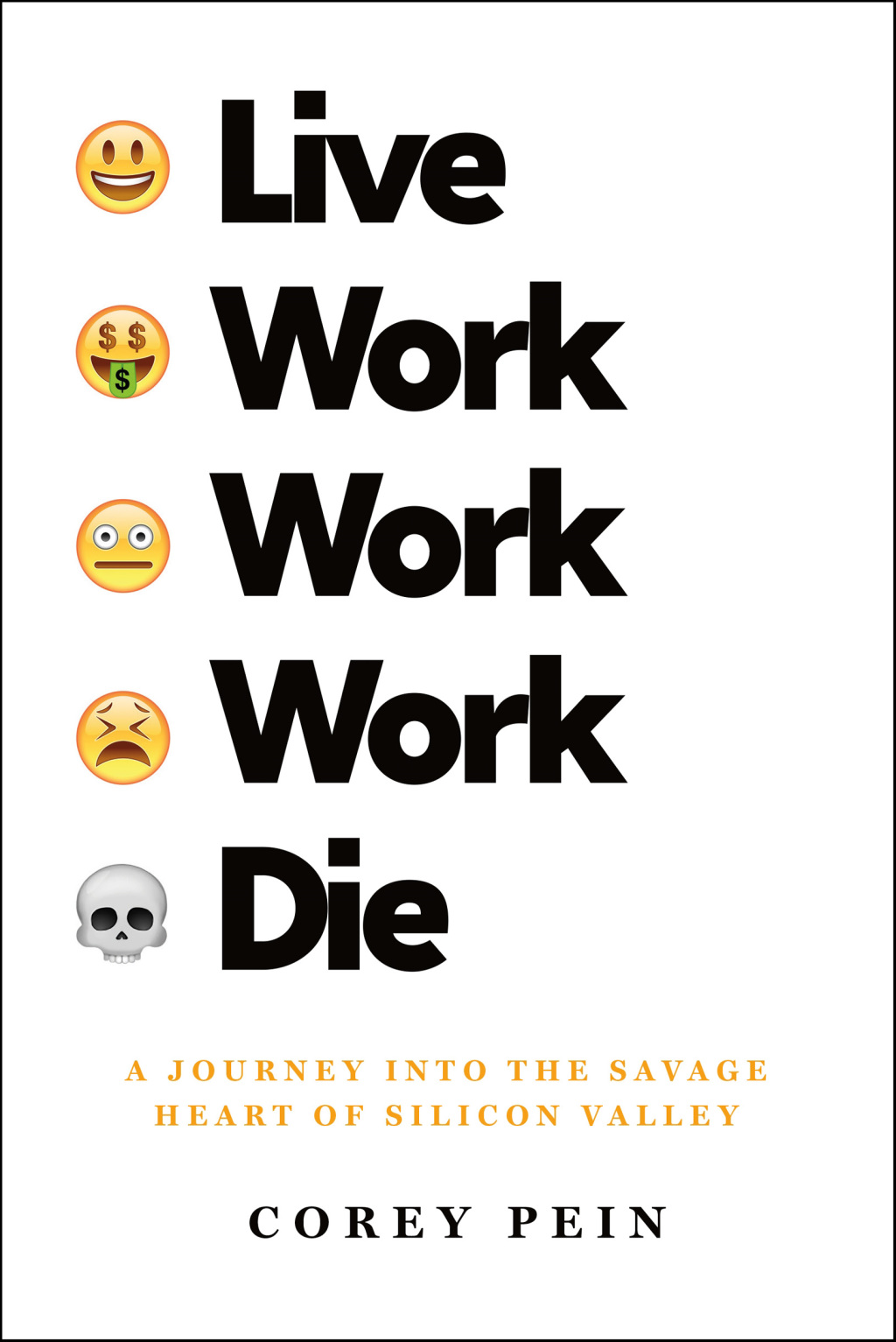 Live Work Work Work Die A Journey into the Savage Heart of Silicon Valley - (PDF/EPUB Version)