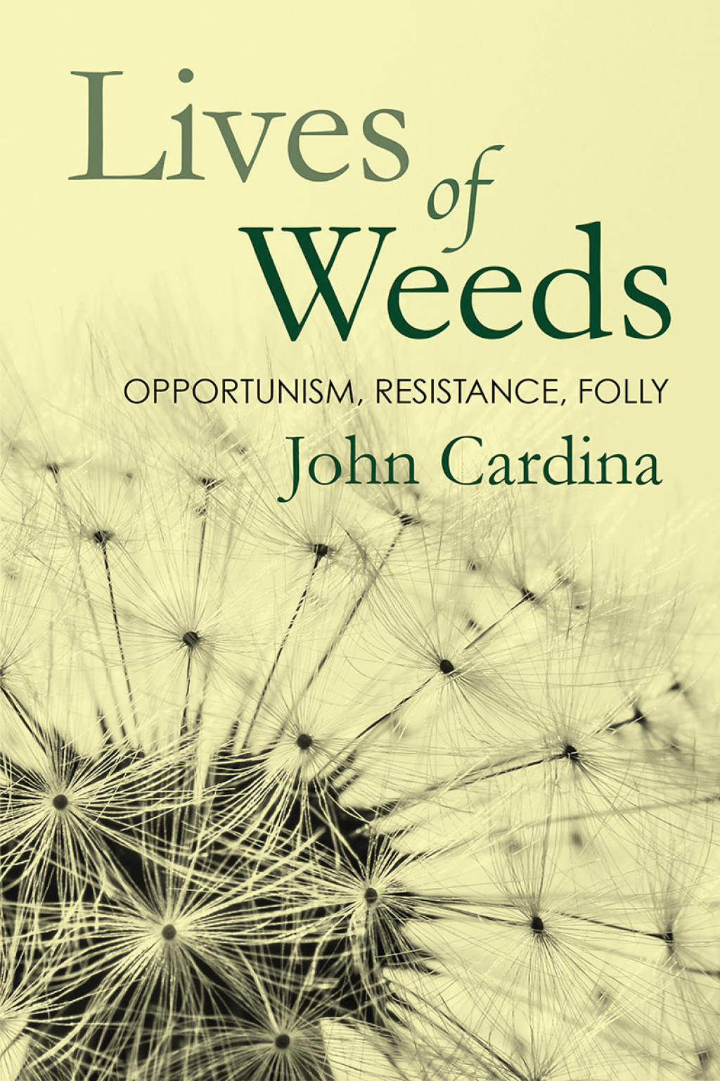 Lives of Weeds Opportunism, Resistance, Folly - (PDF/EPUB Version)