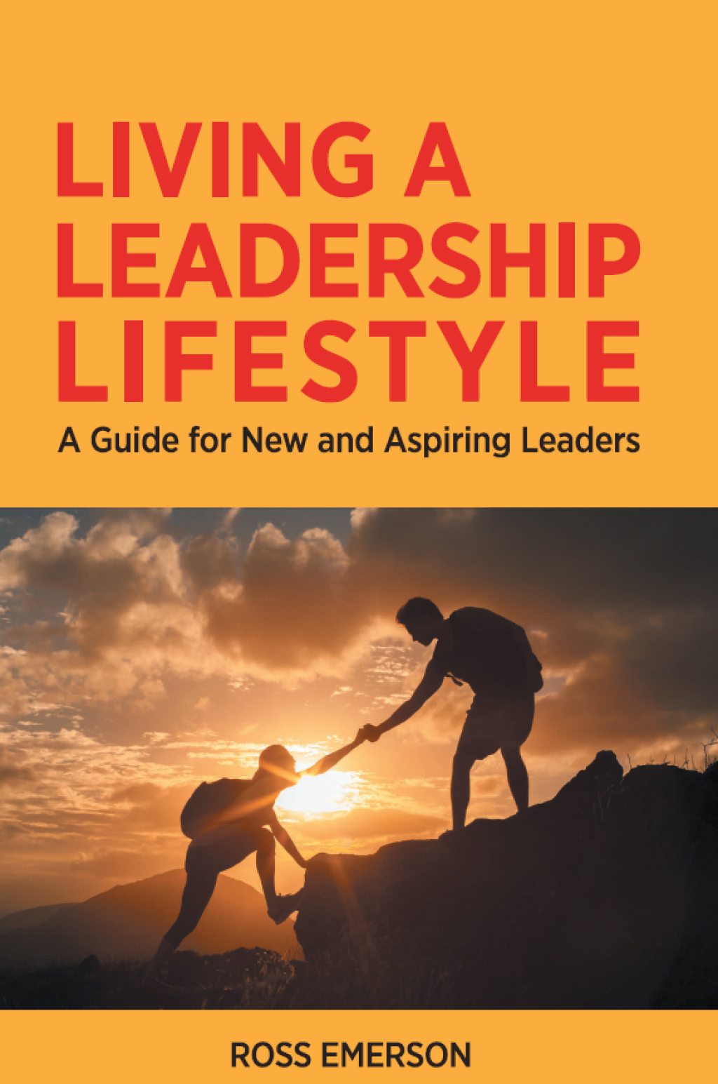 Living a Leadership Lifestyle A Guide for New and Aspiring Leaders - (PDF/EPUB Version)