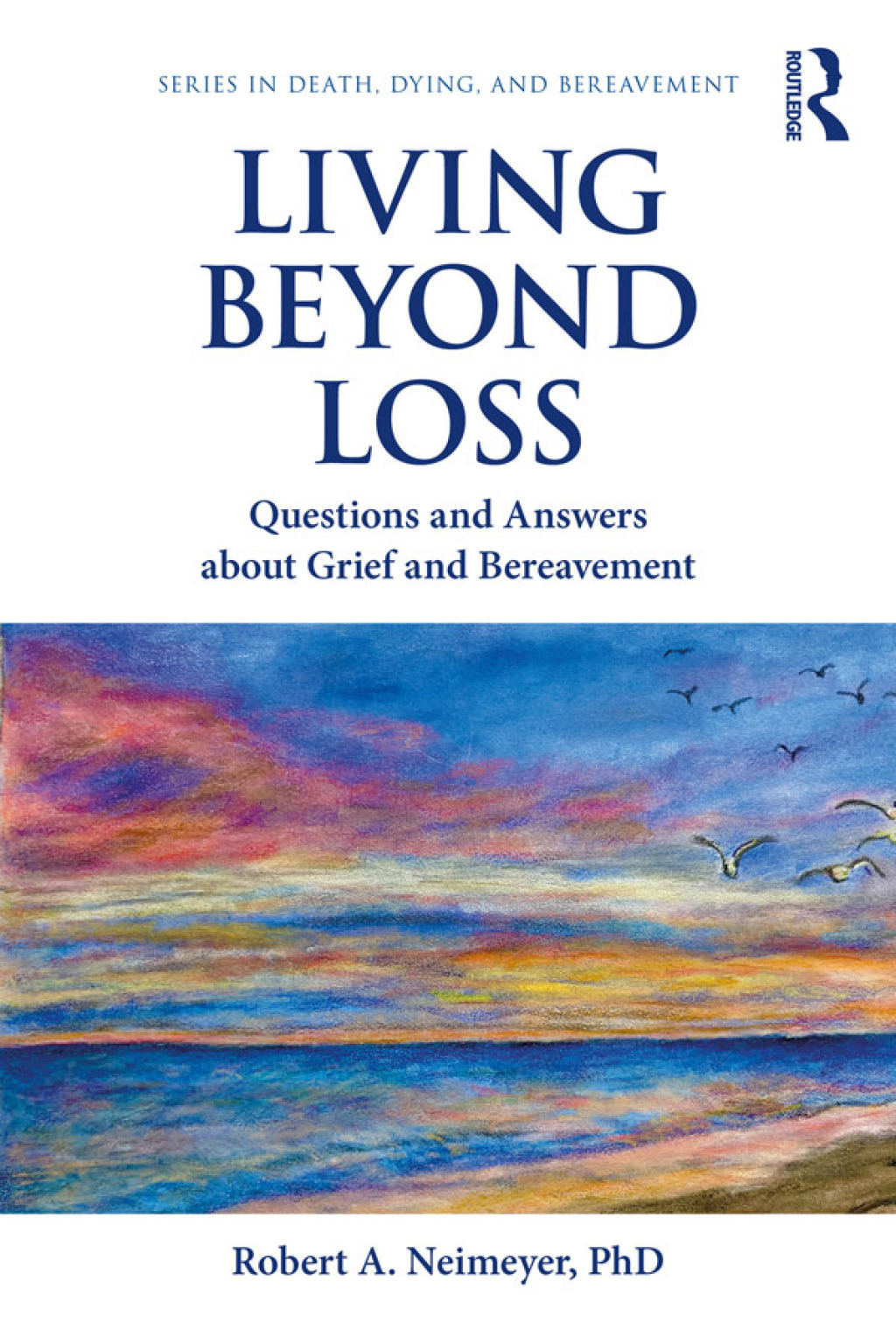 Living Beyond Loss Questions and Answers About Grief and Bereavement 1st Edition - (PDF/EPUB Version)
