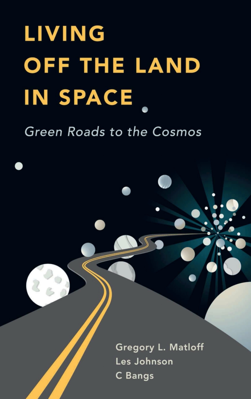 Living Off the Land in Space Green Roads to the Cosmos - (PDF/EPUB Version)