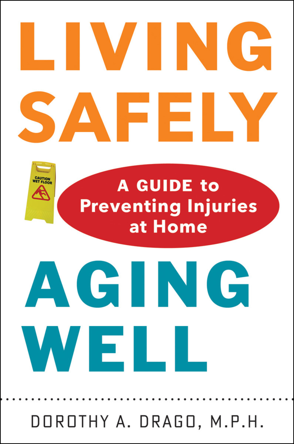 Living Safely, Aging Well A Guide to Preventing Injuries at Home - (PDF/EPUB Version)