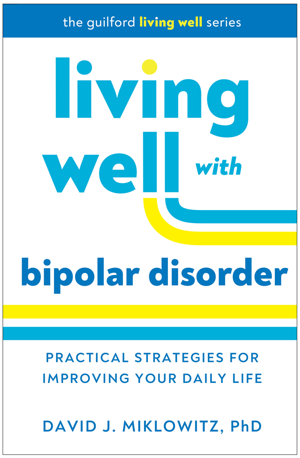 Living Well with Bipolar Disorder Practical Strategies for Improving Your Daily Life - (PDF/EPUB Version)