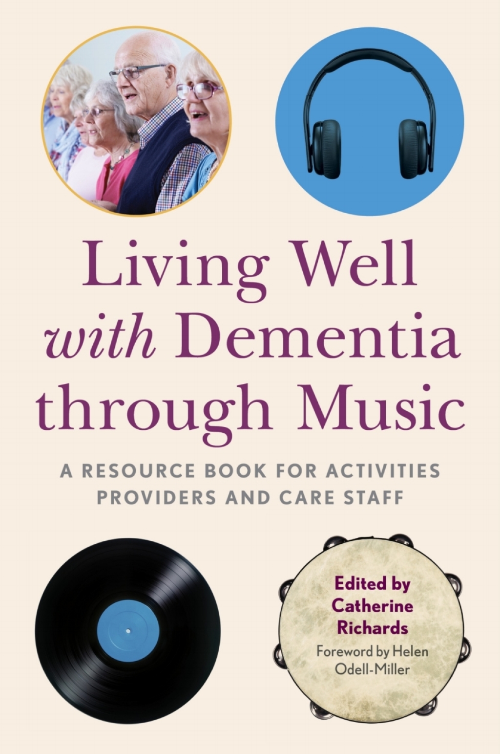 Living Well with Dementia through Music A Resource Book for Activities Providers and Care Staff - (PDF/EPUB Version)