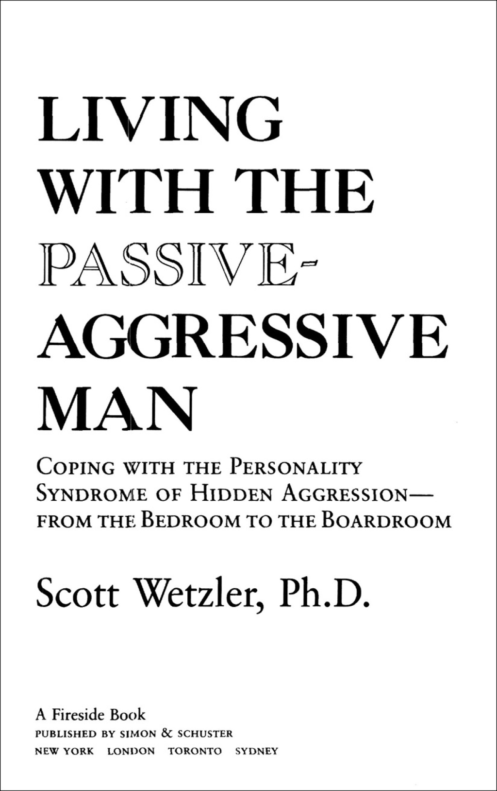 Living with the Passive-Aggressive Man Coping with Hidden Aggression--from the Bedroom to - (PDF/EPUB Version)