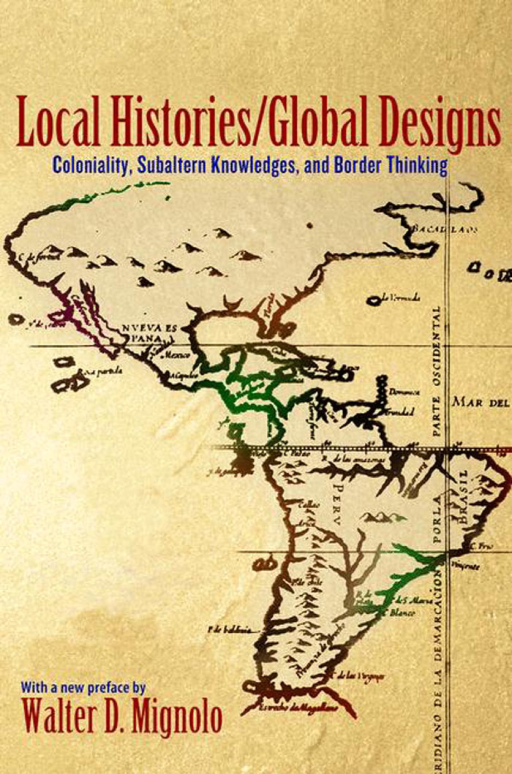 Local Histories/Global Designs Coloniality, Subaltern Knowledges, and ...