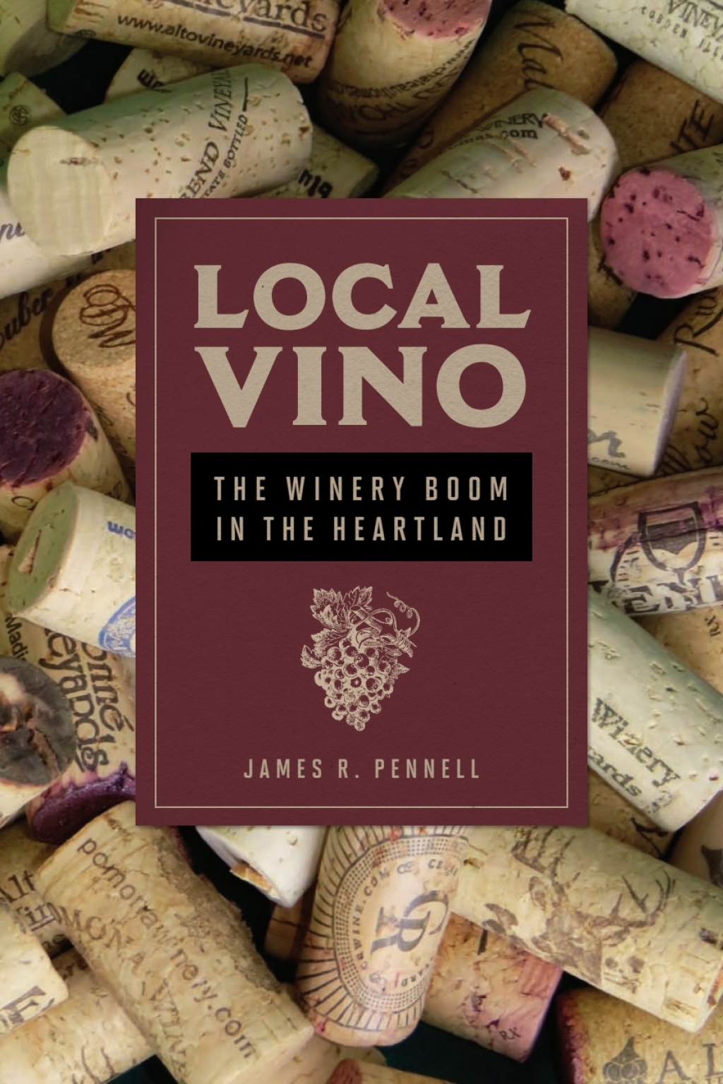 Local Vino The Winery Boom in the Heartland - (PDF/EPUB Version)