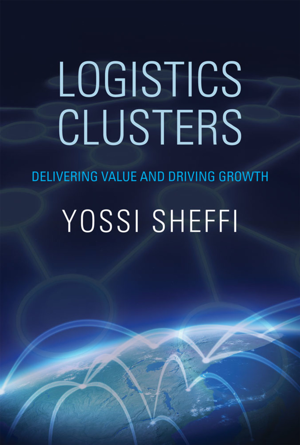 Logistics Clusters Delivering Value and Driving Growth - (PDF/EPUB Version)