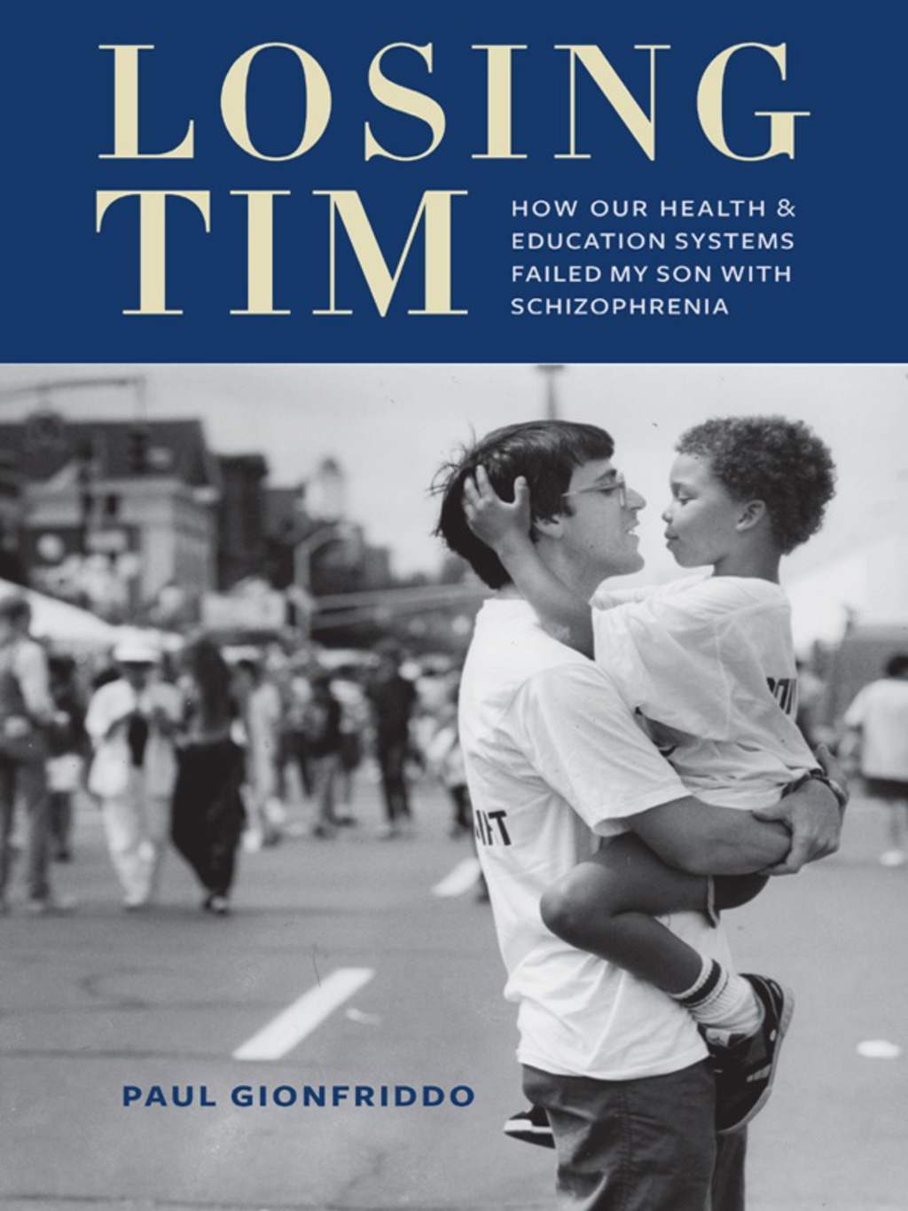 Losing Tim How Our Health and Education Systems Failed My Son with Schizophrenia - (PDF/EPUB Version)