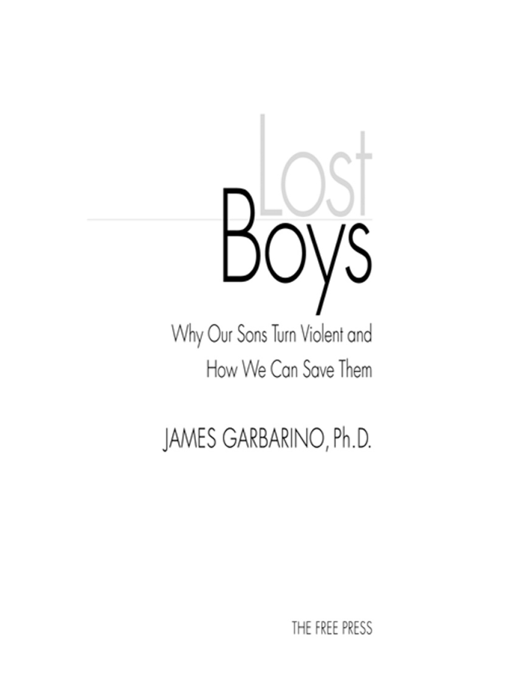 Lost Boys Why our Sons Turn Violent and How We Can Save Them - (PDF/EPUB Version)