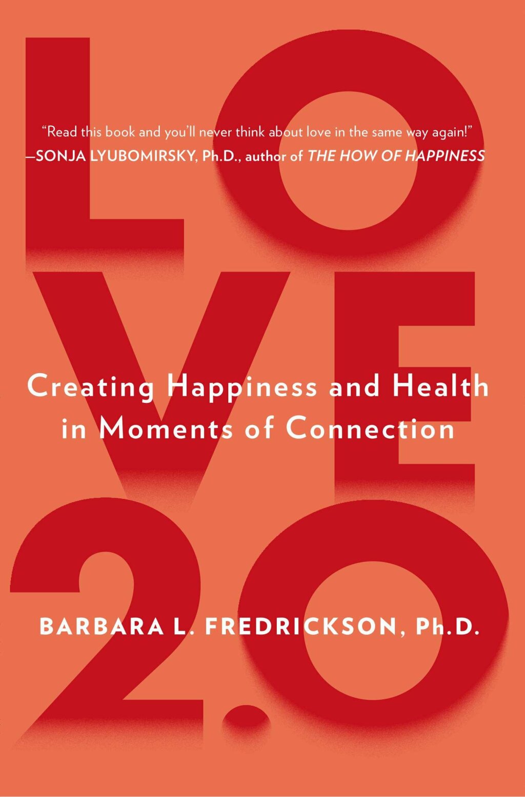 Love 2.0 Creating Happiness and Health in Moments of Connection - (PDF/EPUB Version)