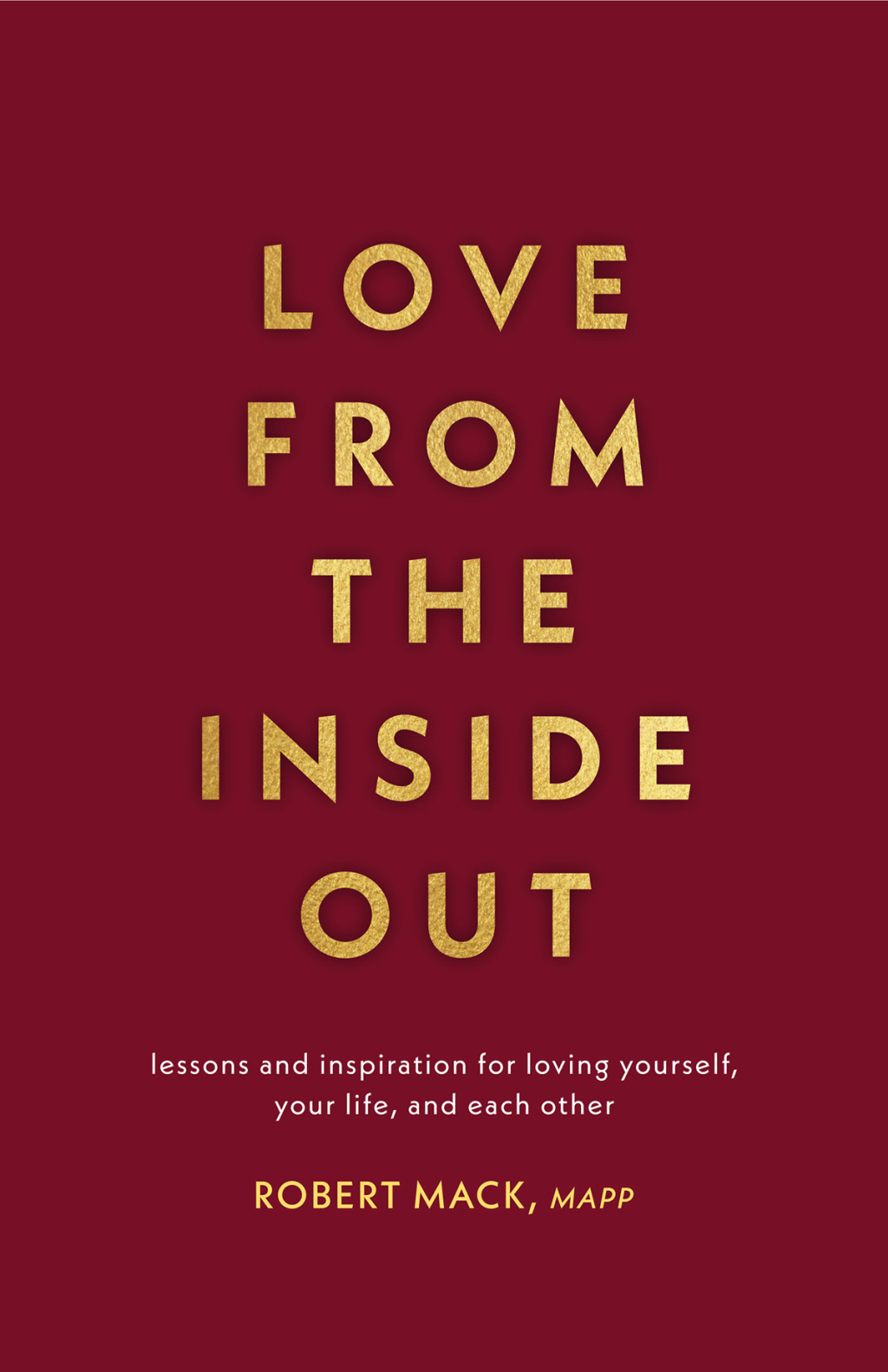 Love from the Inside Out Lessons and Inspiration for Loving Yourself, Your Life, and Each Other - (PDF/EPUB Version)
