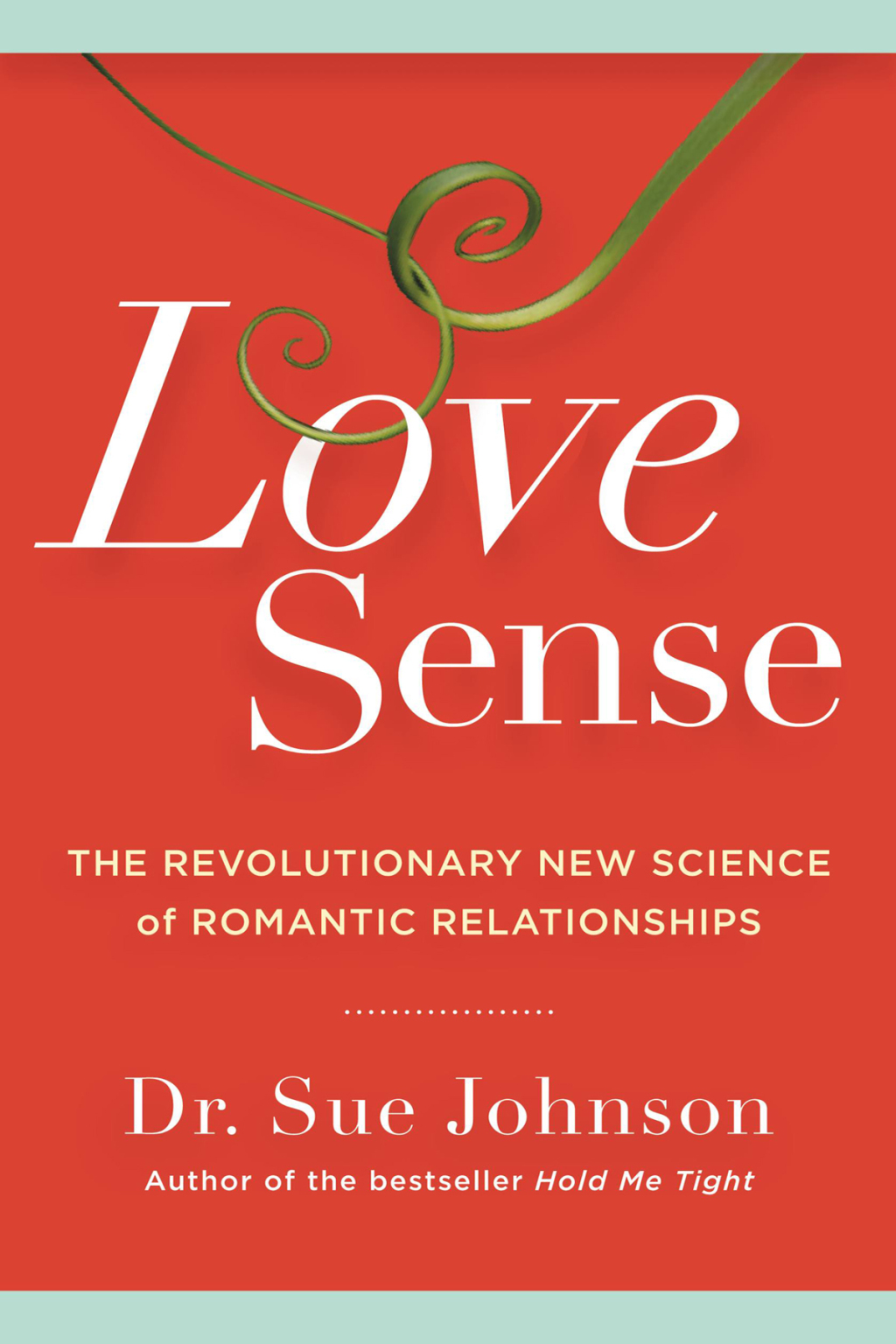 Love Sense The Revolutionary New Science of Romantic Relationships - (PDF/EPUB Version)