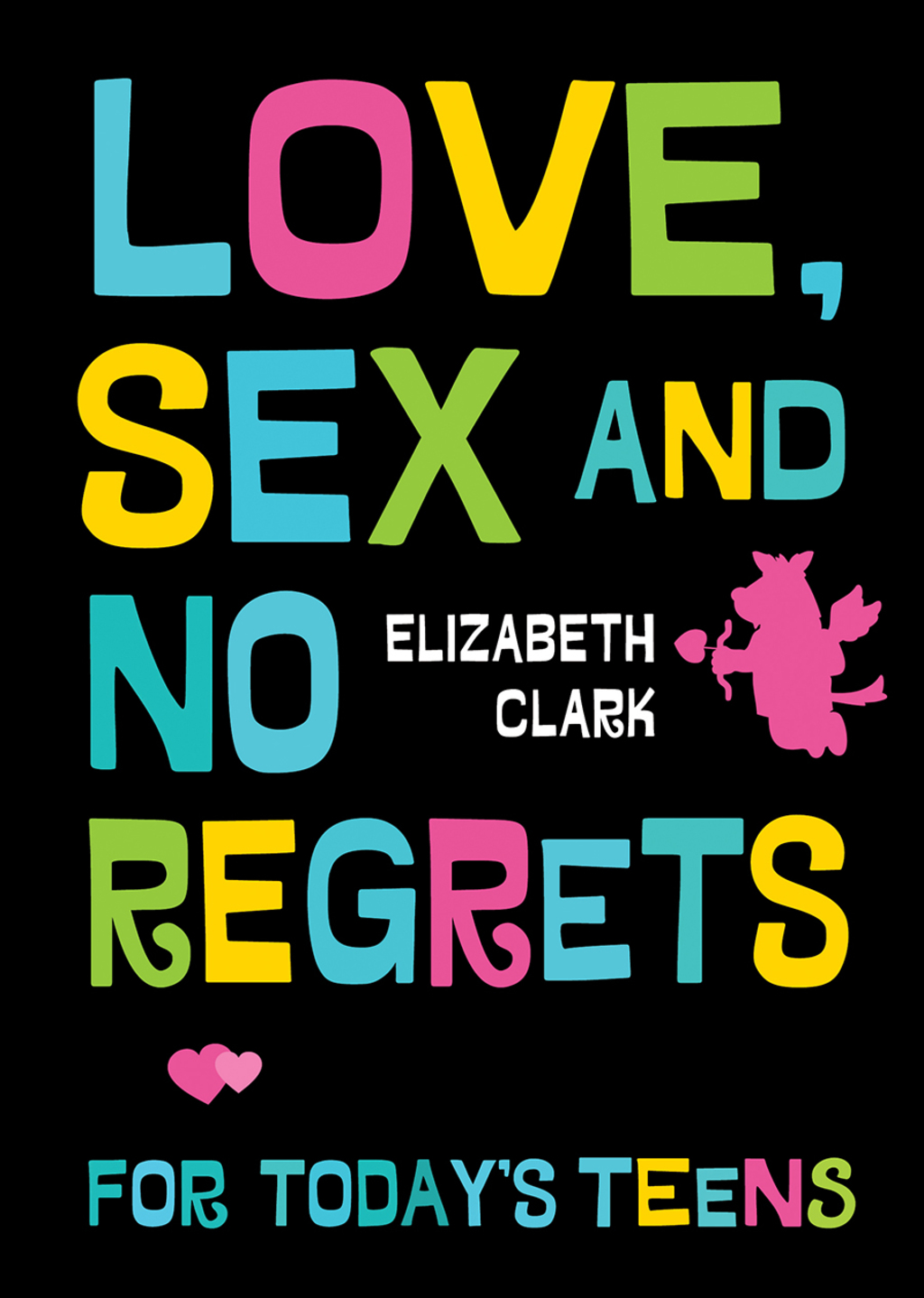 Love, Sex and No Regrets for Today's Teens 1st Edition - (PDF/EPUB Version)