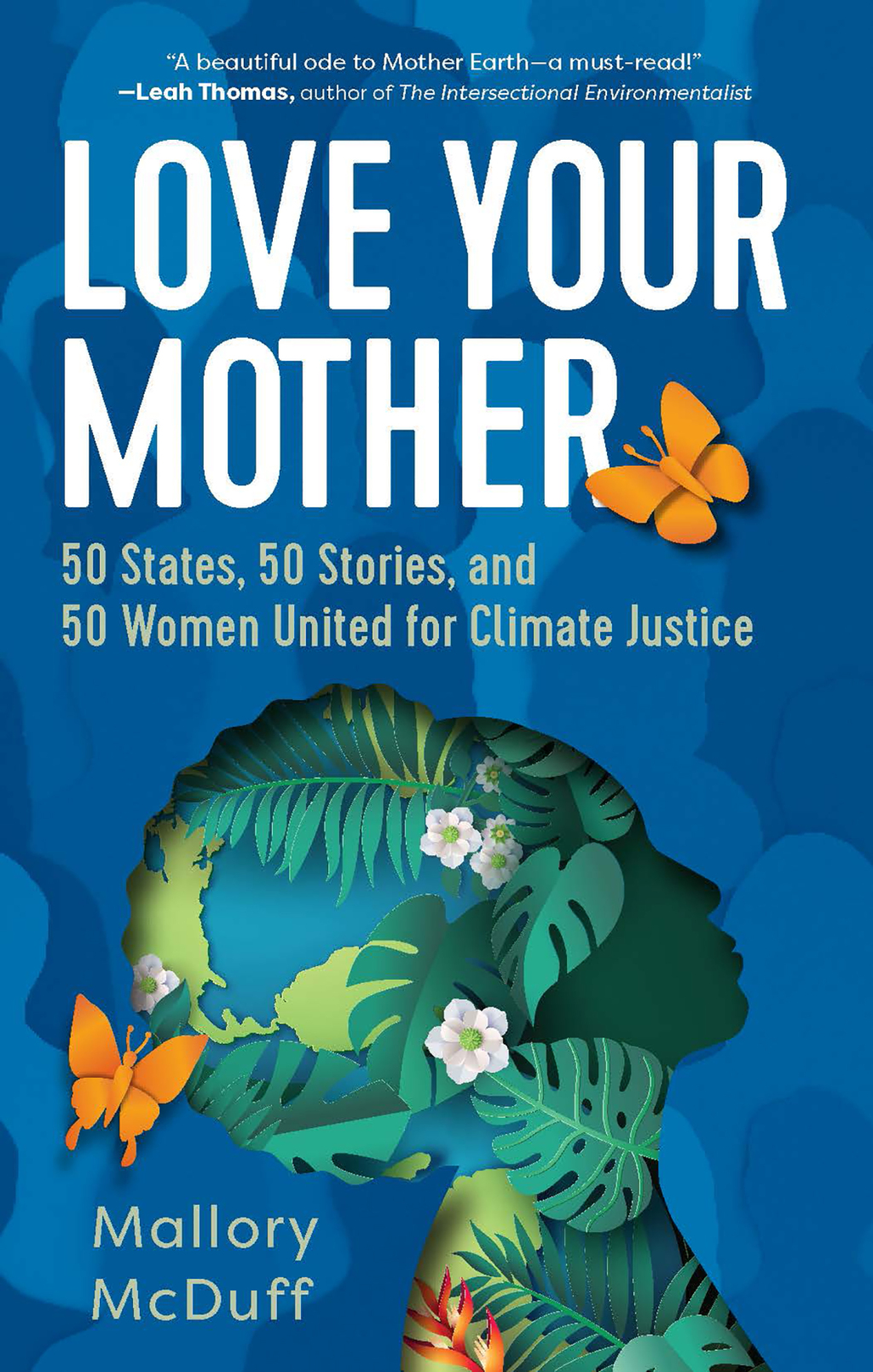 Love Your Mother: 50 States, 50 Stories, and 50 Women United for Climate Justice 50 States, 50 Stories, and 50 Women United for Climate Justice - (PDF/EPUB Version)