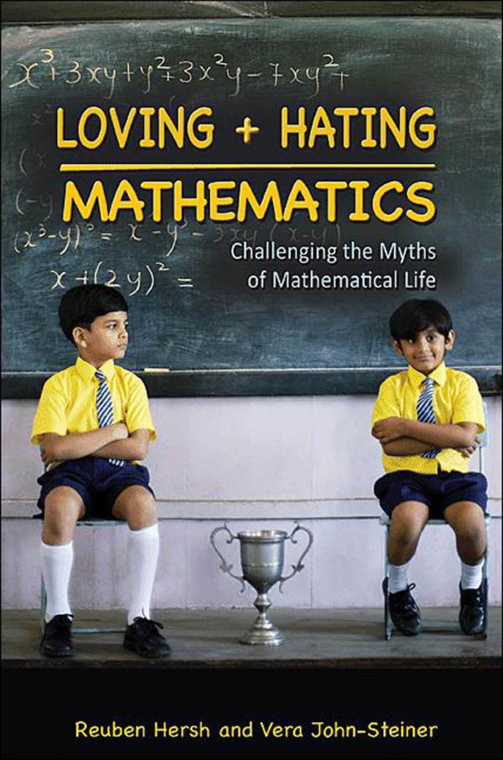 Loving and Hating Mathematics Challenging the Myths of Mathematical Life - (PDF/EPUB Version)