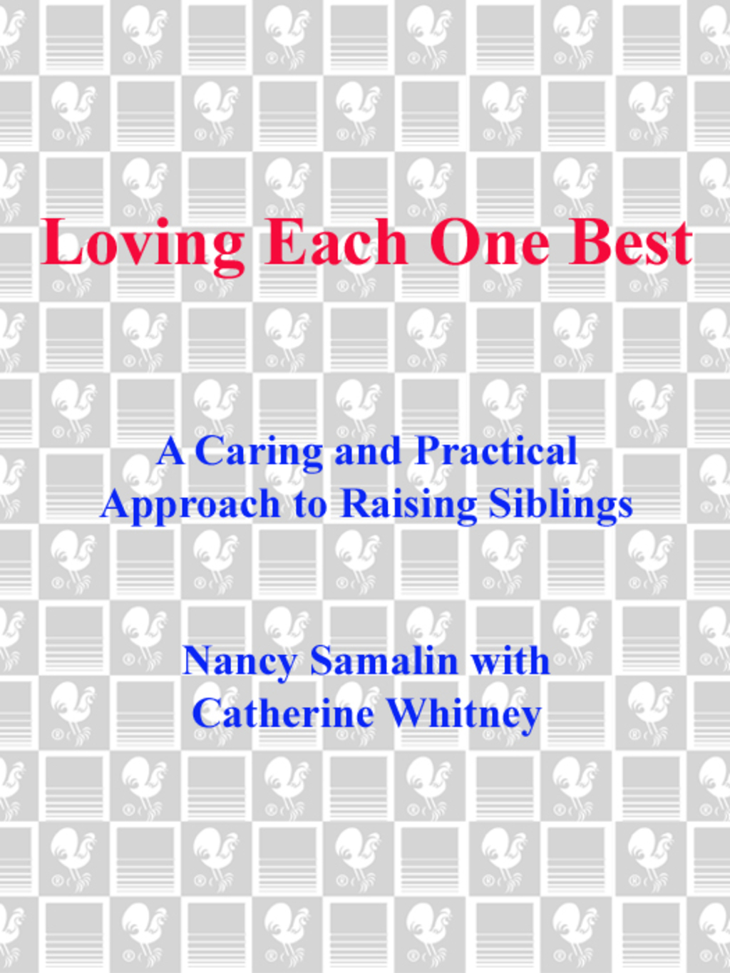 Loving Each One Best A Caring and Practical Approach to Raising Siblings - (PDF/EPUB Version)