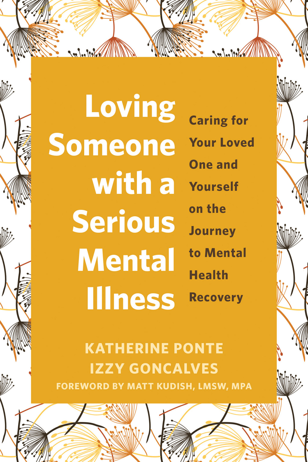 Loving Someone with a Serious Mental Illness Caring for Your Loved One and Yourself on the Journey to Mental Health Recovery - (PDF/EPUB Version)