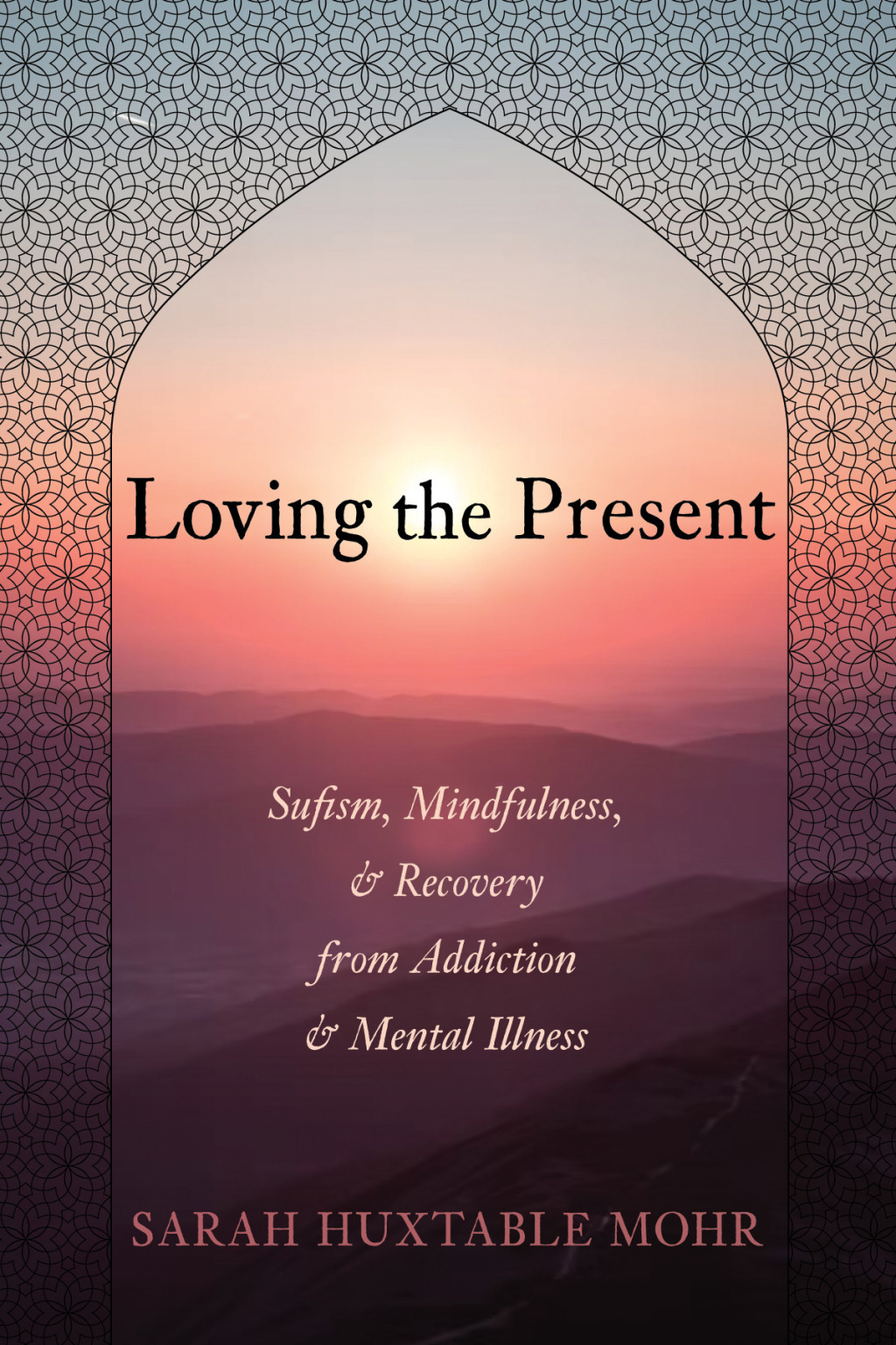 Loving the Present Sufism, Mindfulness, and Recovery from Addiction and Mental Illness - (PDF/EPUB Version)