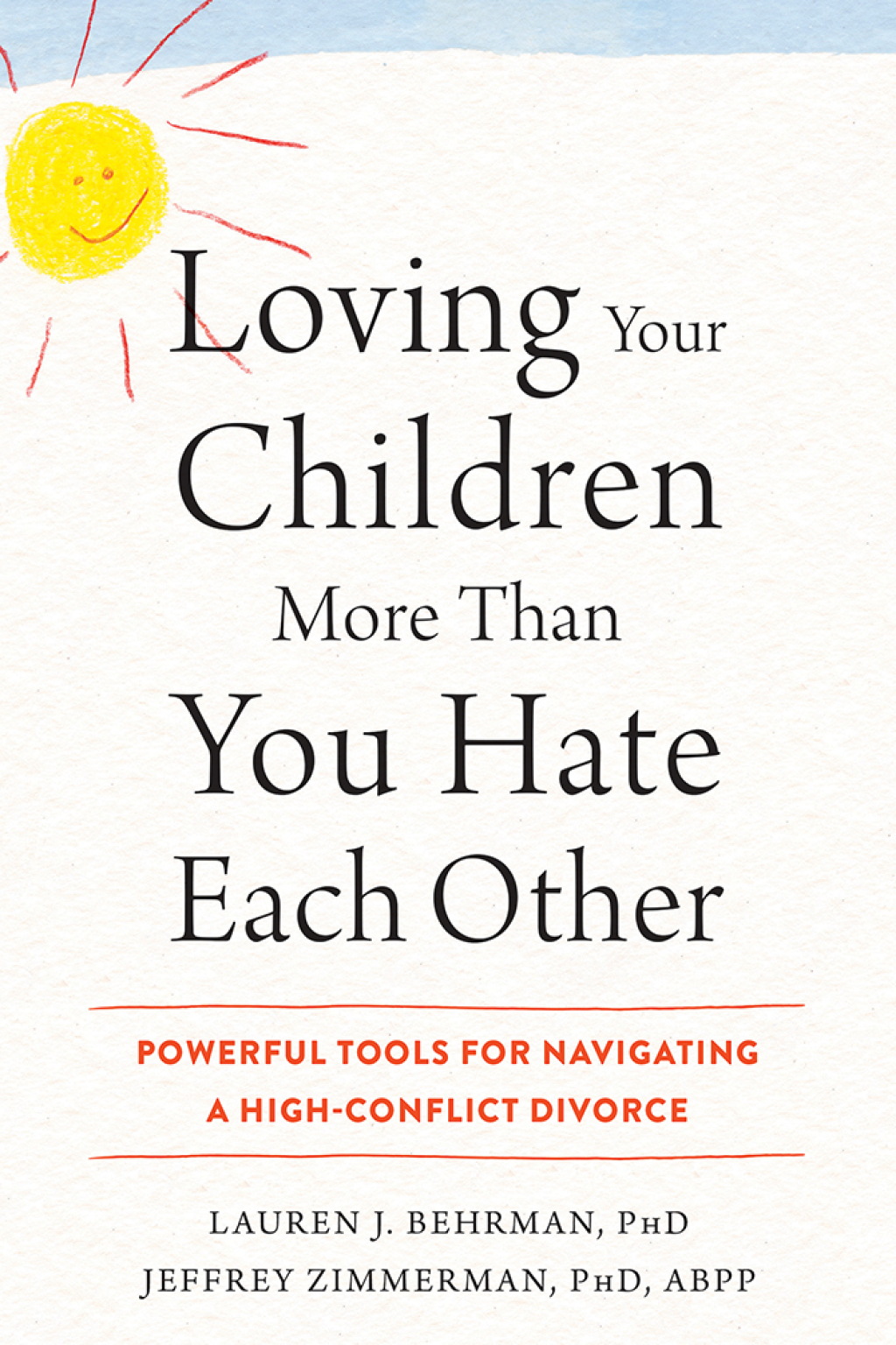 Loving Your Children More Than You Hate Each Other Powerful Tools for Navigating a High-Conflict Divorce - (PDF/EPUB Version)