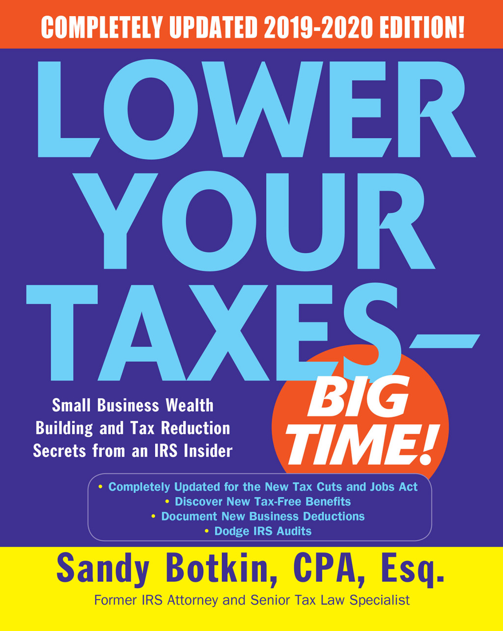 Lower Your Taxes - BIG TIME! 2019-2020: Small Business Wealth Building and Tax Reduction Secrets from an IRS Insider 8th Edition - (PDF/EPUB Version)