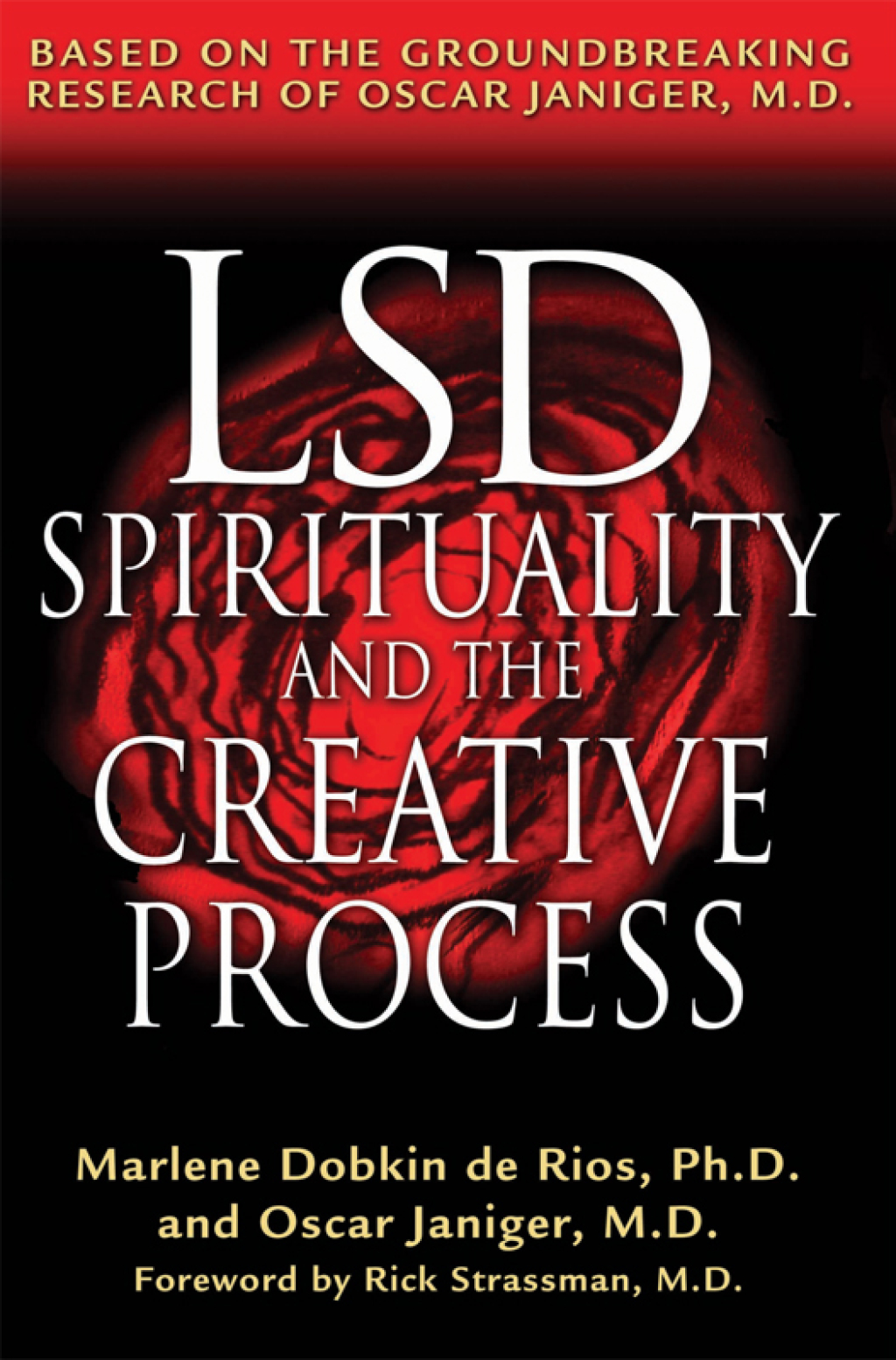 LSD, Spirituality, and the Creative Process Based on the Groundbreaking Research of Oscar Janiger, M.D. - (PDF/EPUB Version)
